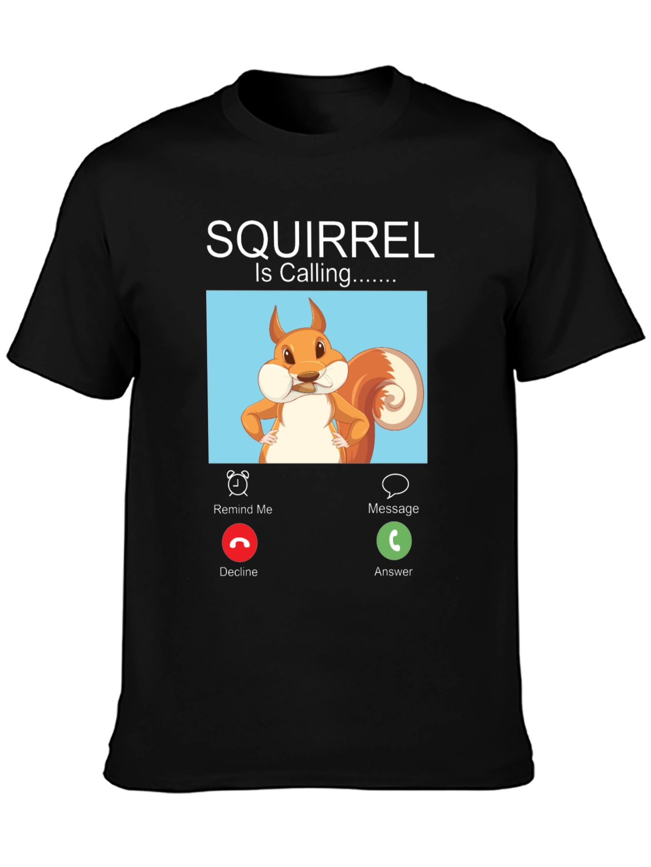 Black Squirrel is Calling T-Shirt - Answer the Call of the Wild! view 3