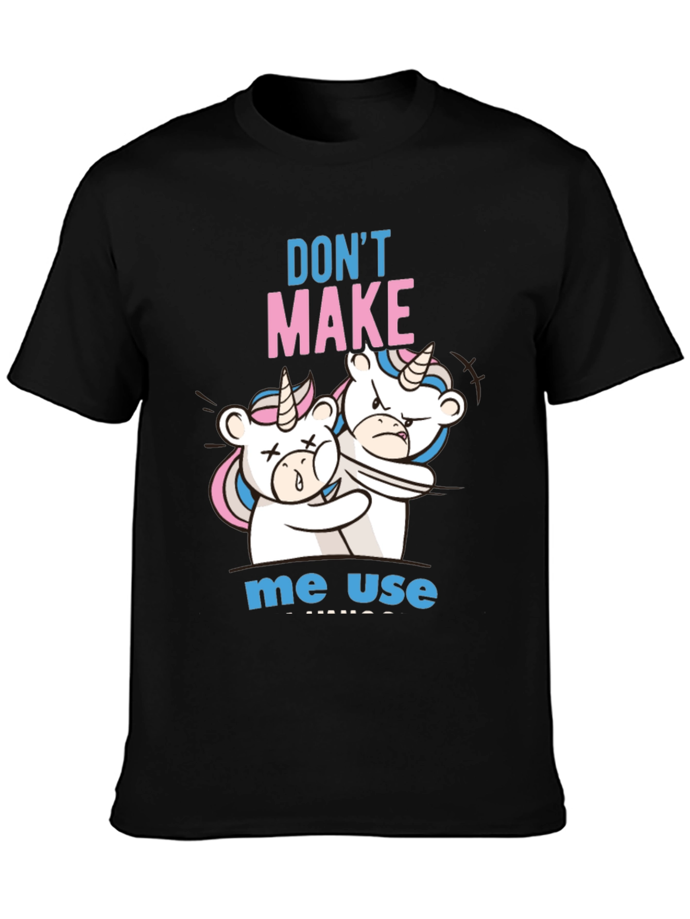 Black Don't Make Me Use Unicorn T-Shirt view 3