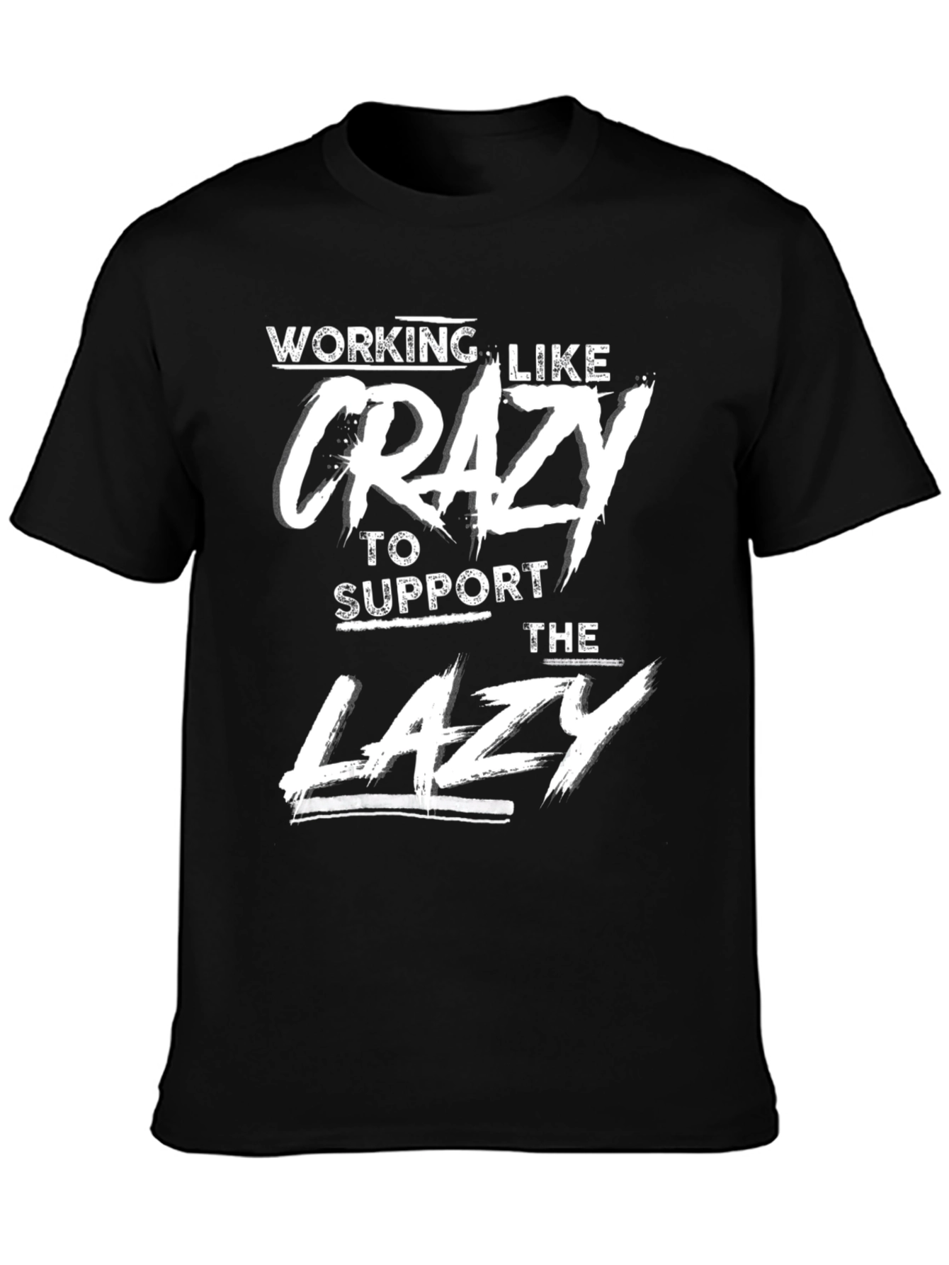 Black Working Like Crazy T-Shirt - Funny Slogan Tee view 3