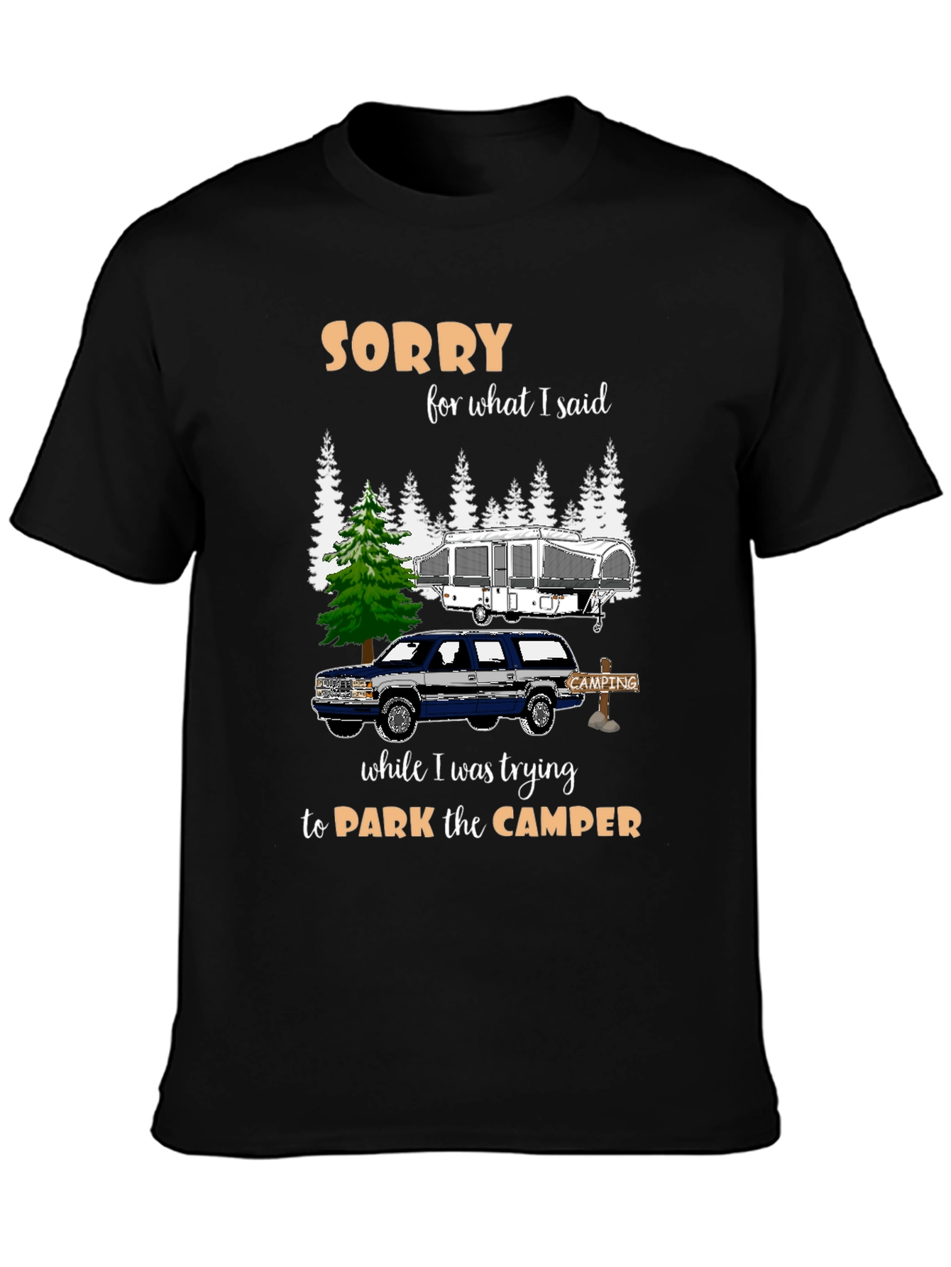 Black Funny Camping T-Shirt - Sorry For What I Said view 3