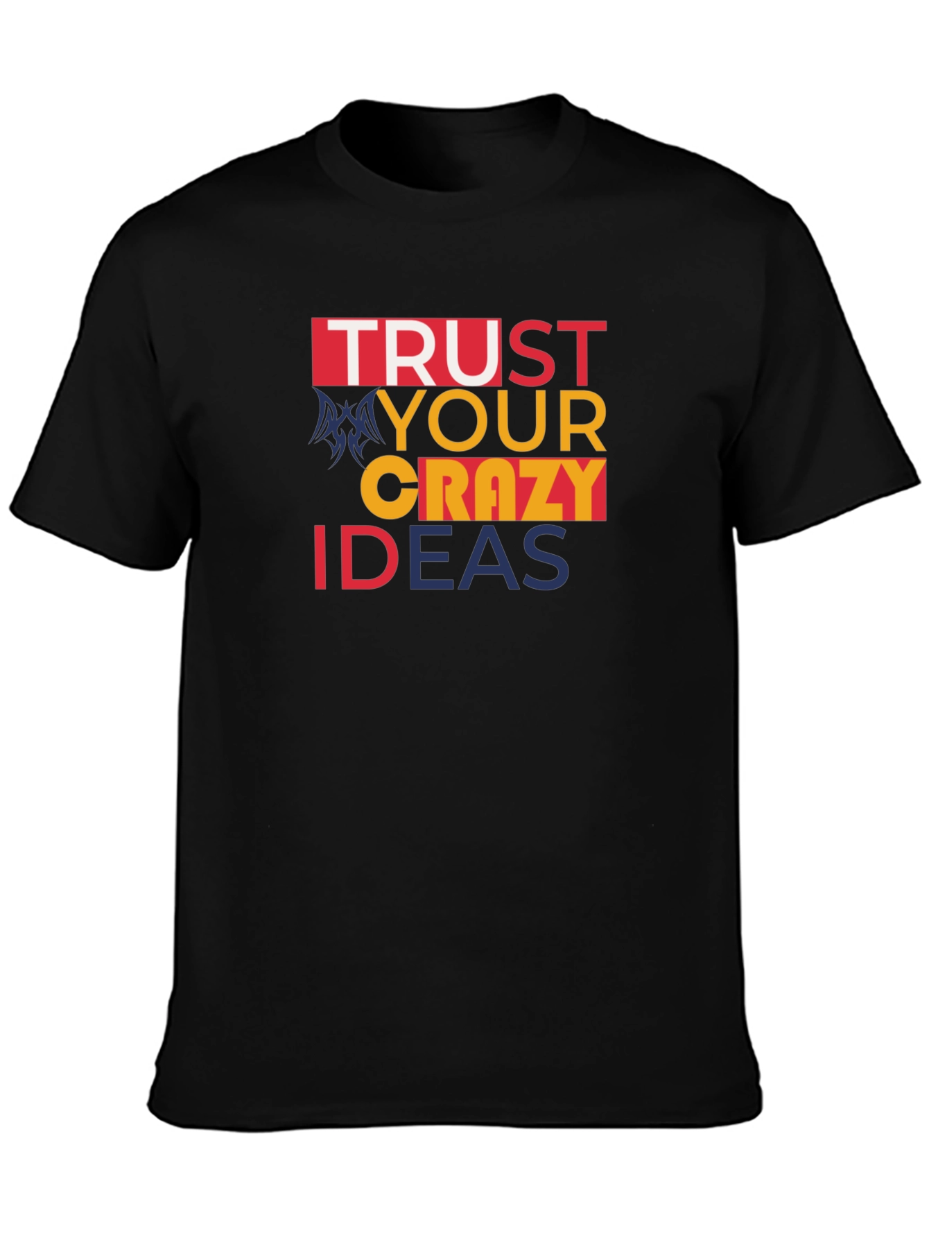 Black Trust Your Crazy Ideas T-Shirt - Bold Graphic Tee view 3