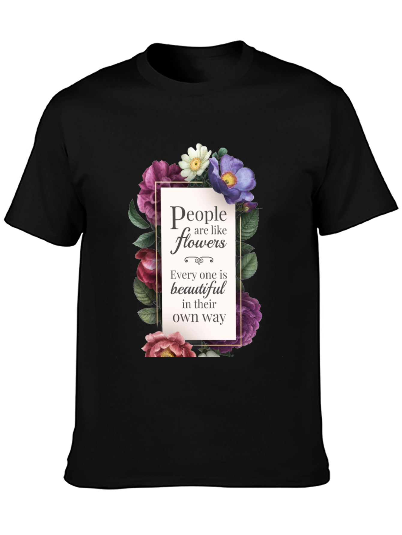 Black Floral Inspirational T-Shirt: People are like Flowers view 3