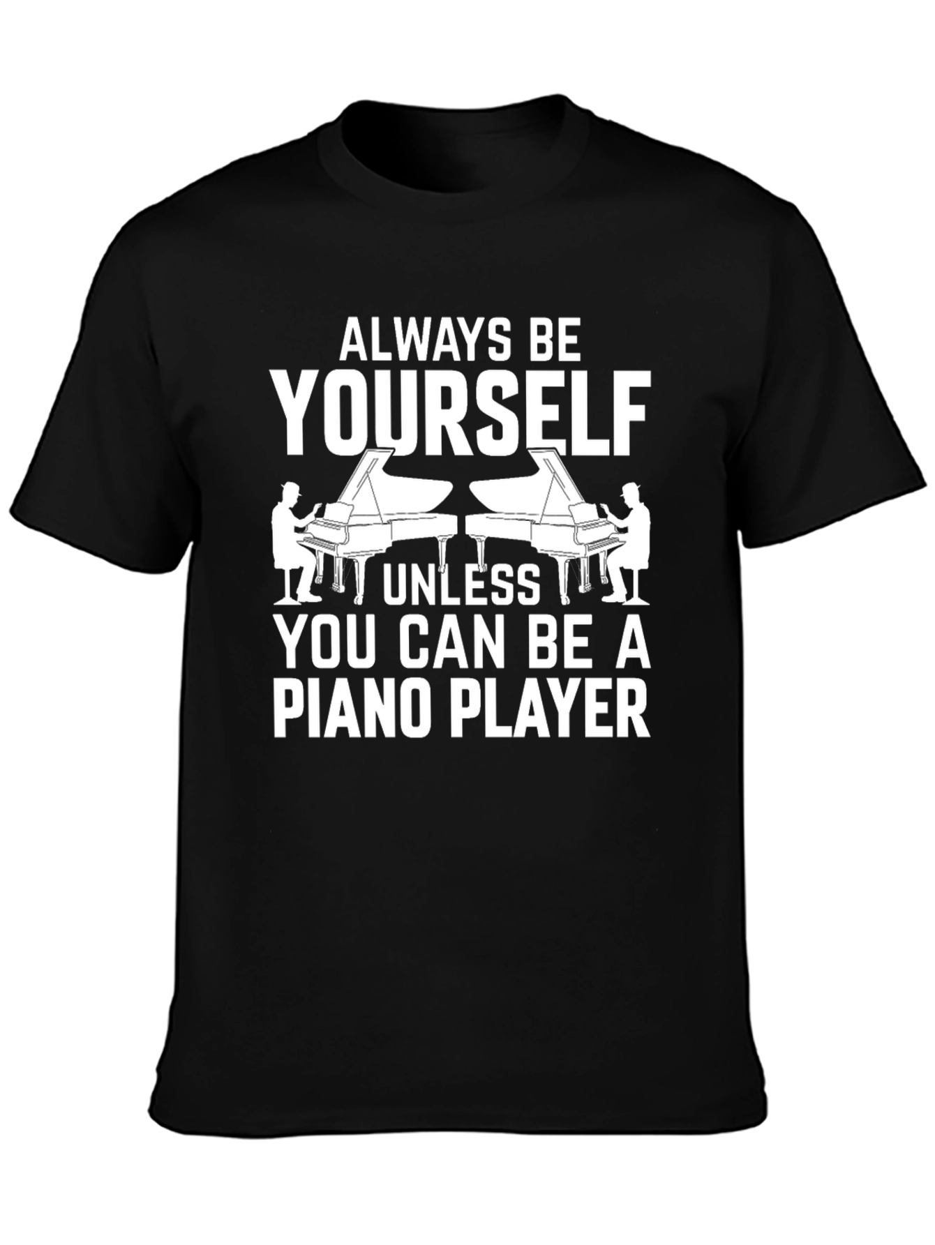 Black Always Be Yourself Piano Player Graphic T-Shirt view 3