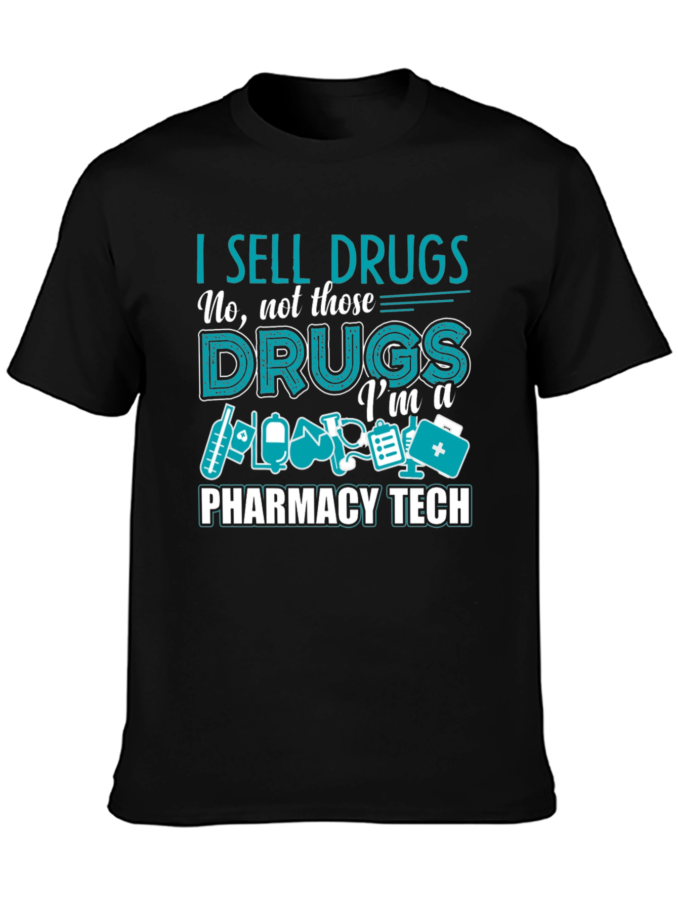 I Sell Drugs Pharmacy Tech T-Shirt - 3
