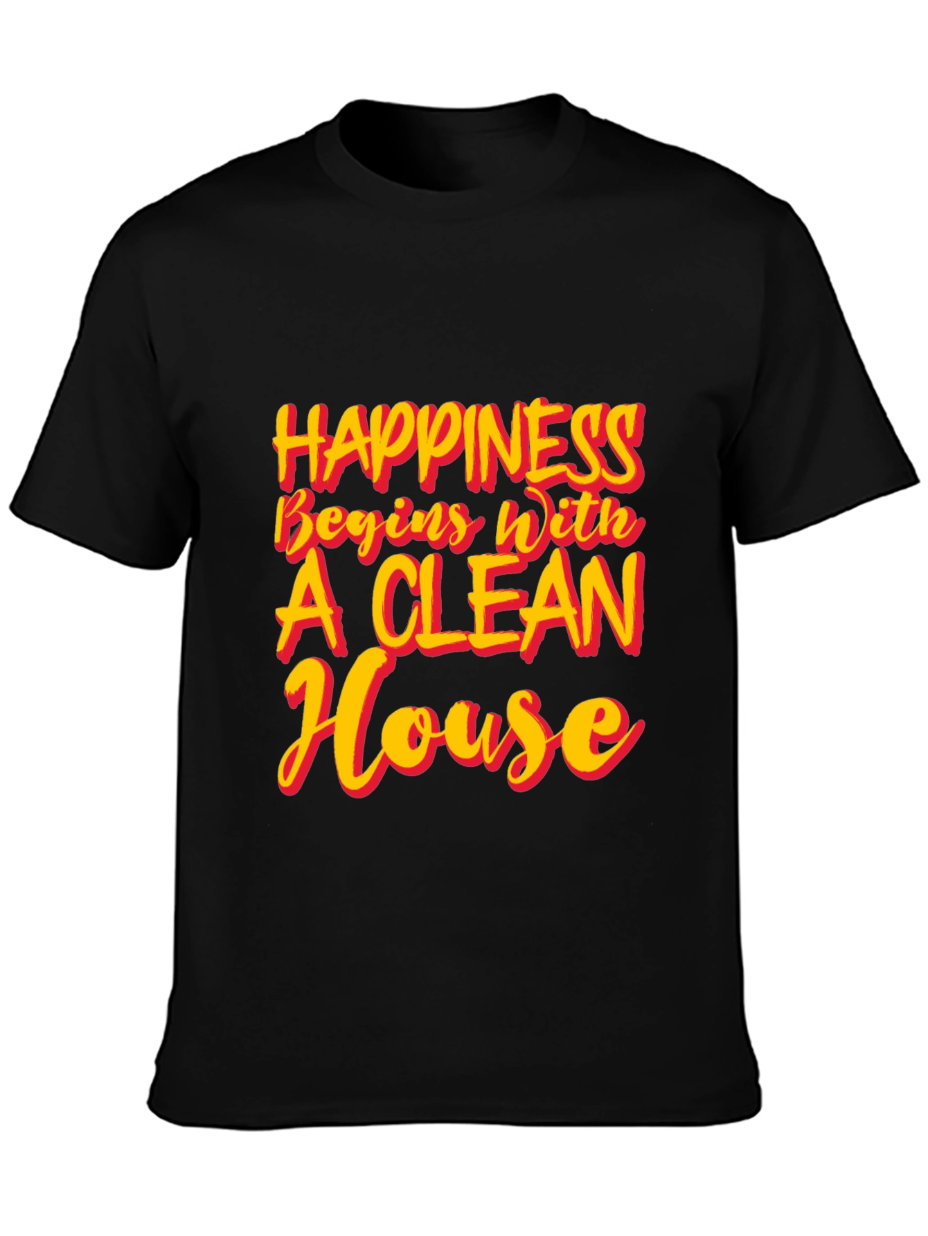 Black Happiness Clean House T-Shirt view 3