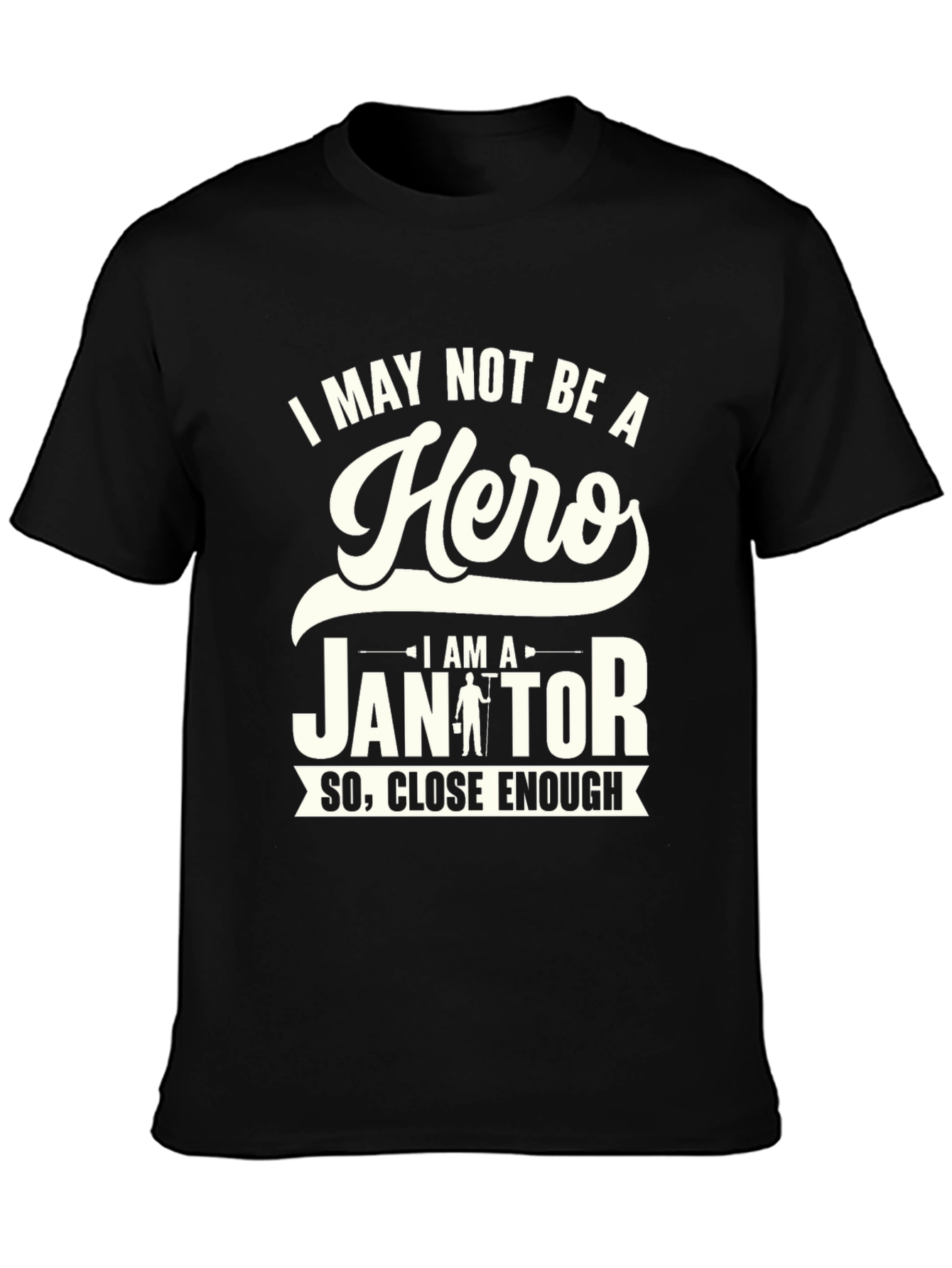 Black Funny Janitor Hero T-Shirt - Essential Worker Tee view 3