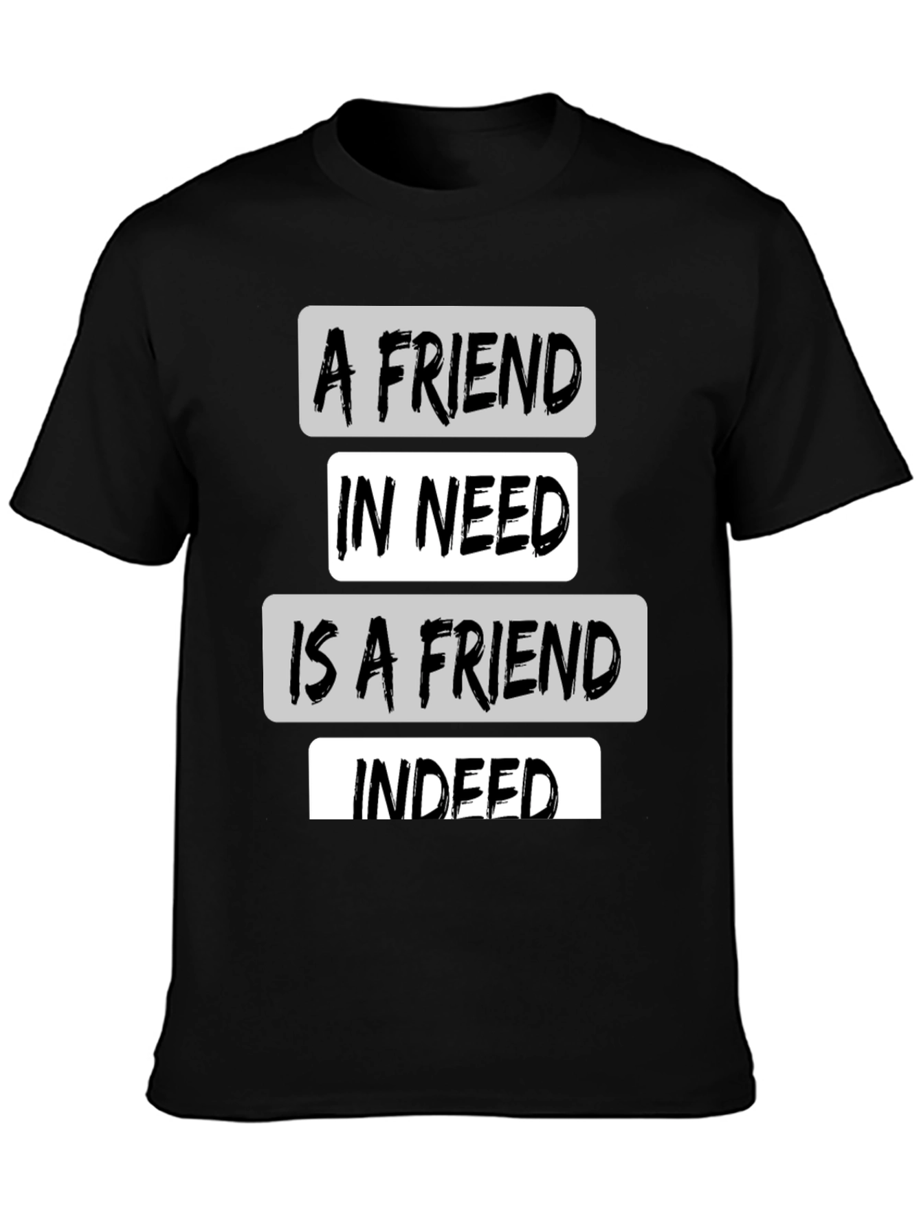 Black A Friend in Need T-Shirt - Black Crew Neck Tee view 3