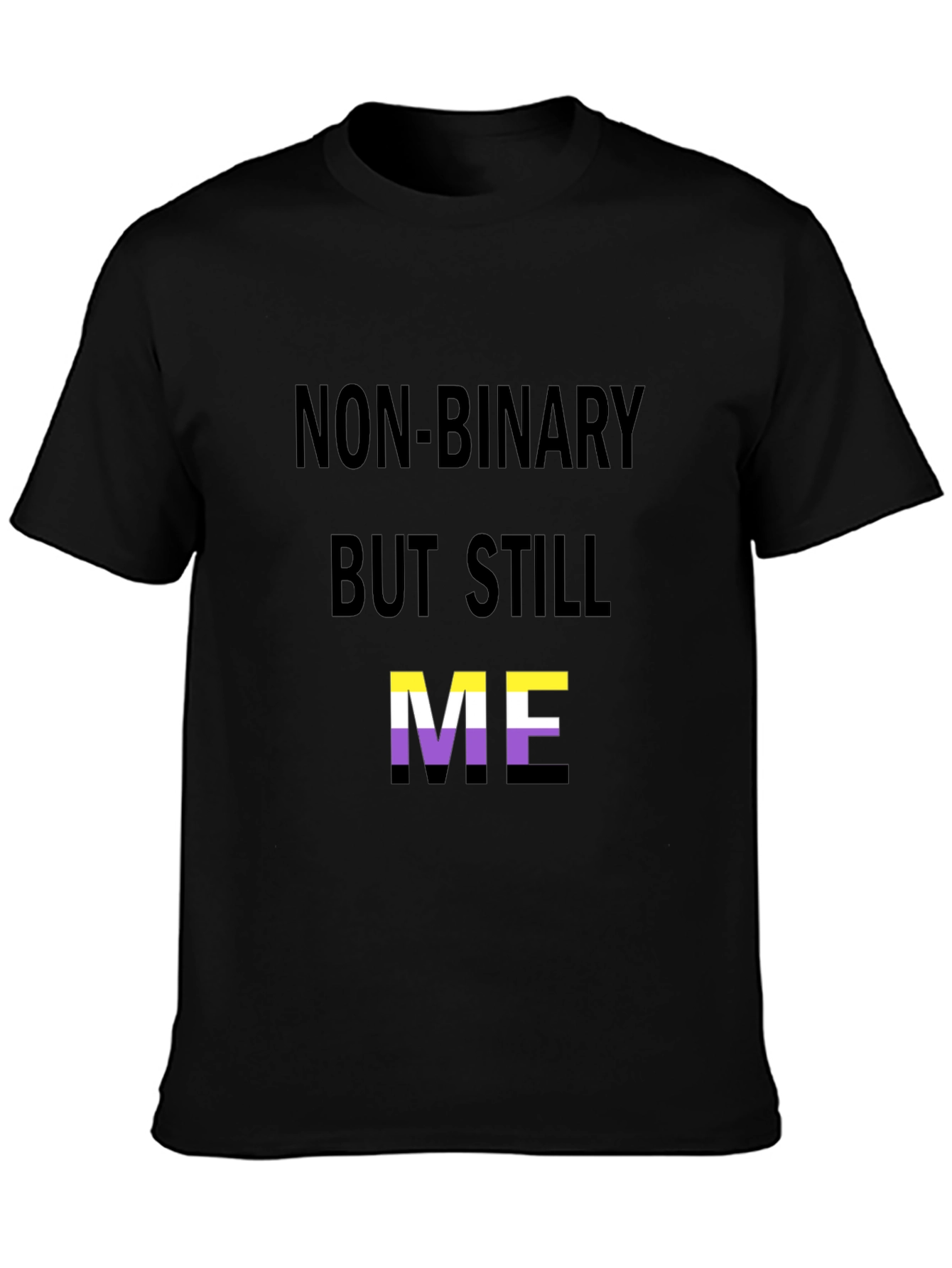 Black Non-Binary But Still Me T-Shirt view 3