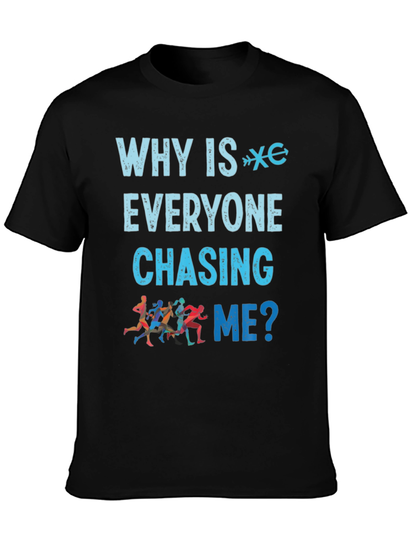 Black Why is Everyone Chasing Me? Runner T-Shirt view 3