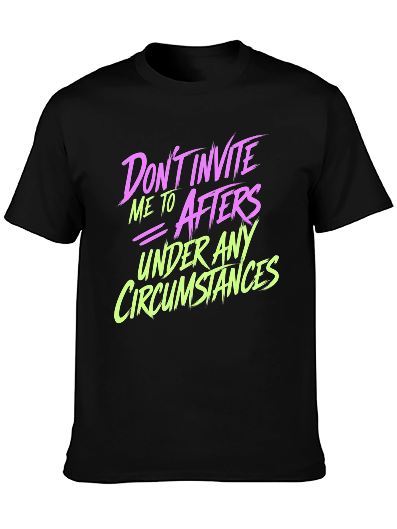 Black Don't Invite Me to Afters Graphic Tee view 3