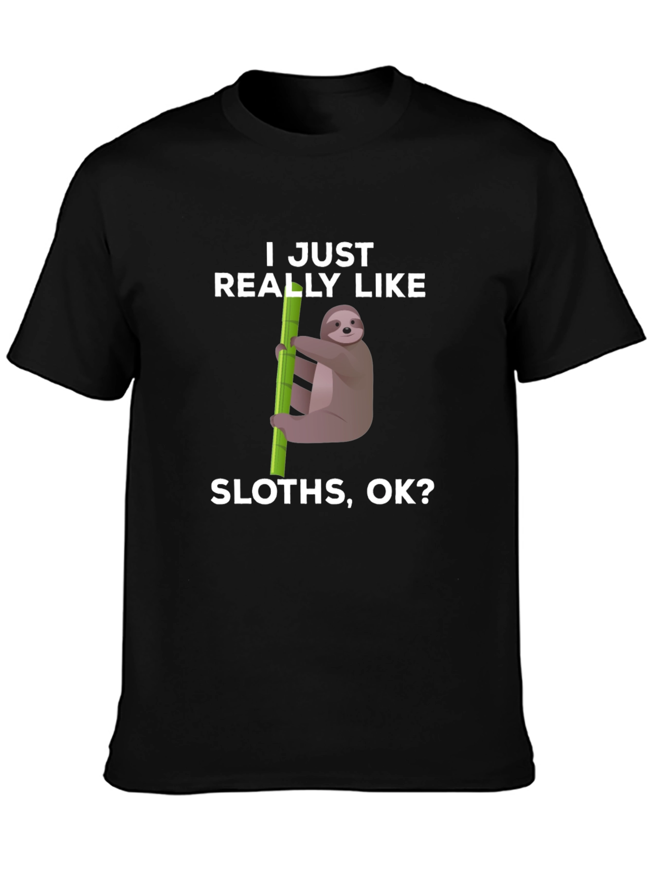 Black Funny Sloth Lover T-Shirt - I Just Really Like Sloths view 3