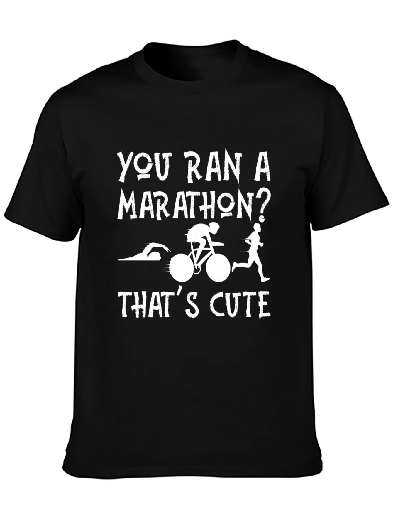 Black Triathlon T-Shirt: "You Ran a Marathon? That's Cute" view 3