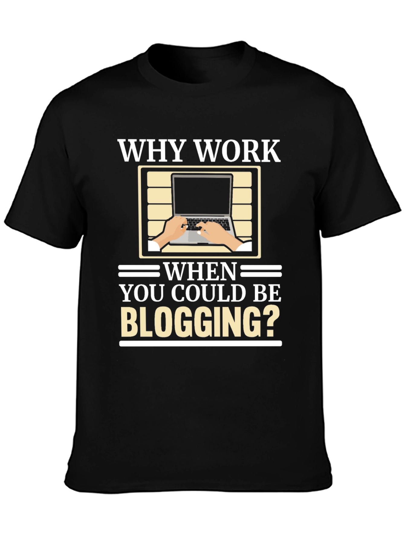 Black Why Work? Blogging T-Shirt view 3