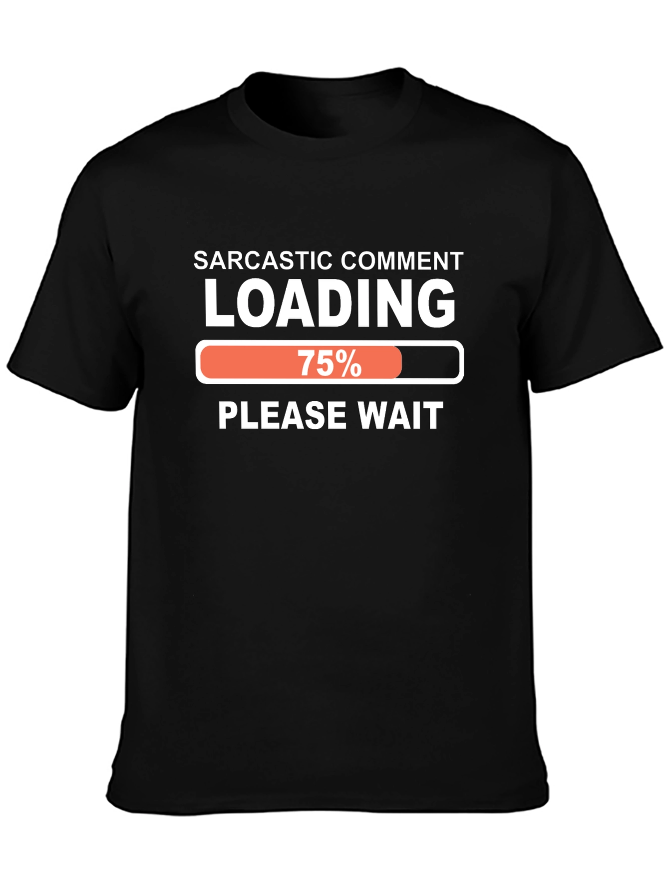 Black Sarcastic Comment Loading Funny T-Shirt view 3