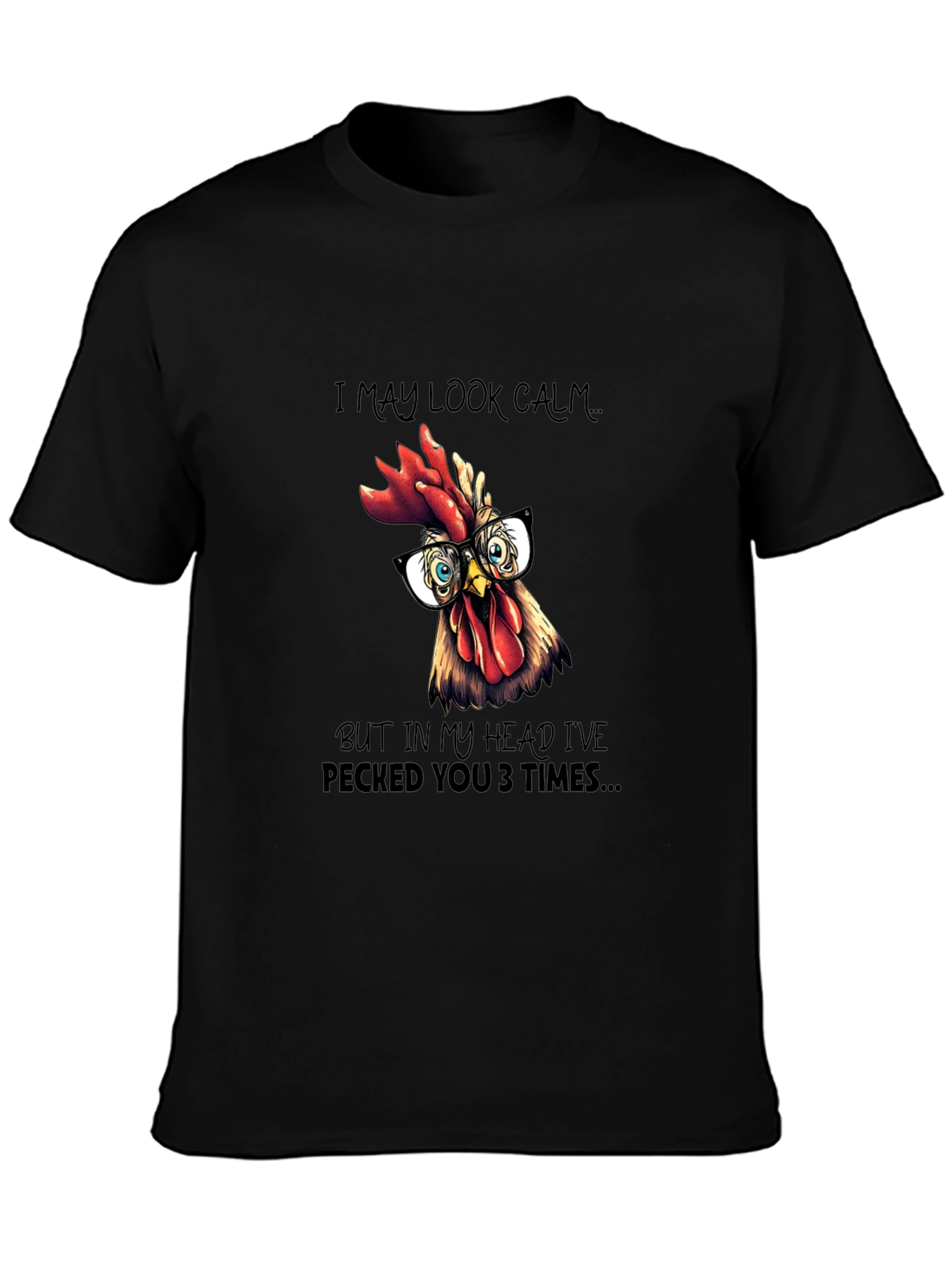 Black Funny Chicken T-Shirt - I May Look Calm view 3