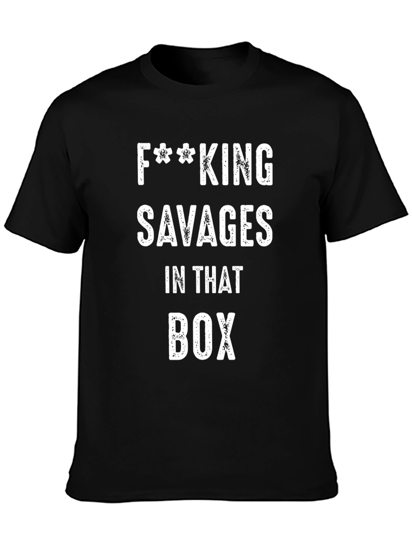 Black F**king Savages T-Shirt - Funny Graphic Tee view 3