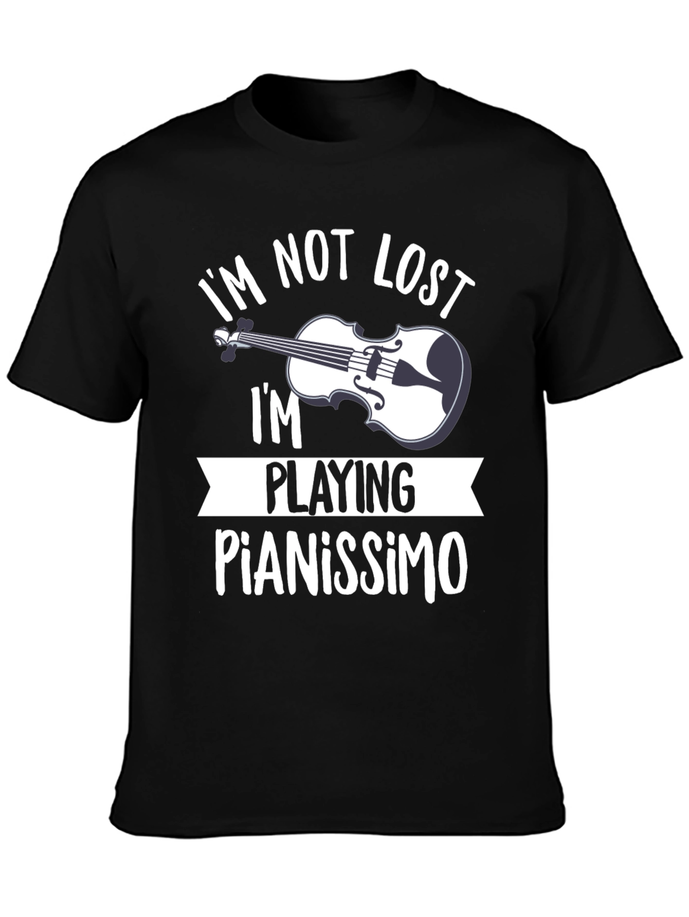 Black I'm Not Lost I'm Playing Pianissimo T-Shirt view 3