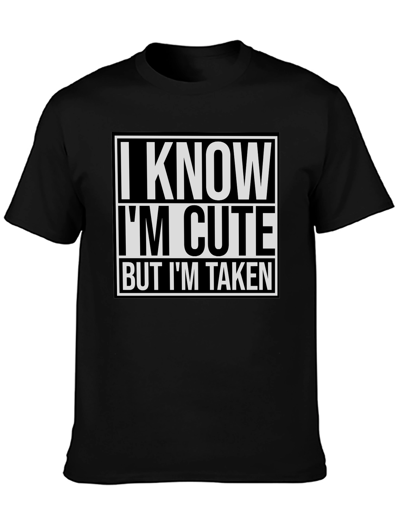 I Know I'm Cute But I'm Taken T-Shirt - 3