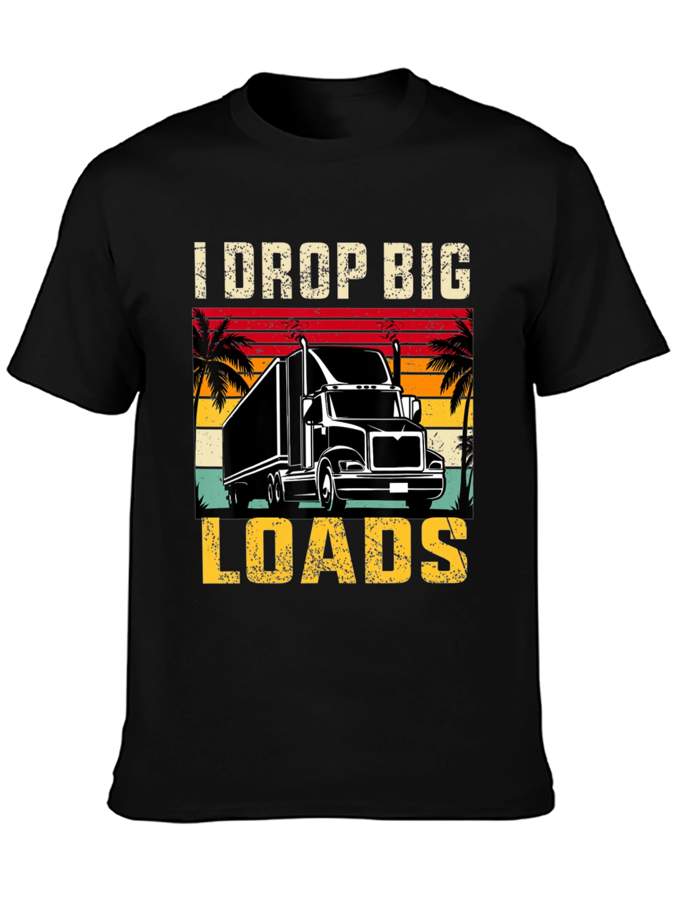 Black I Drop Big Loads Trucker T-Shirt view 3