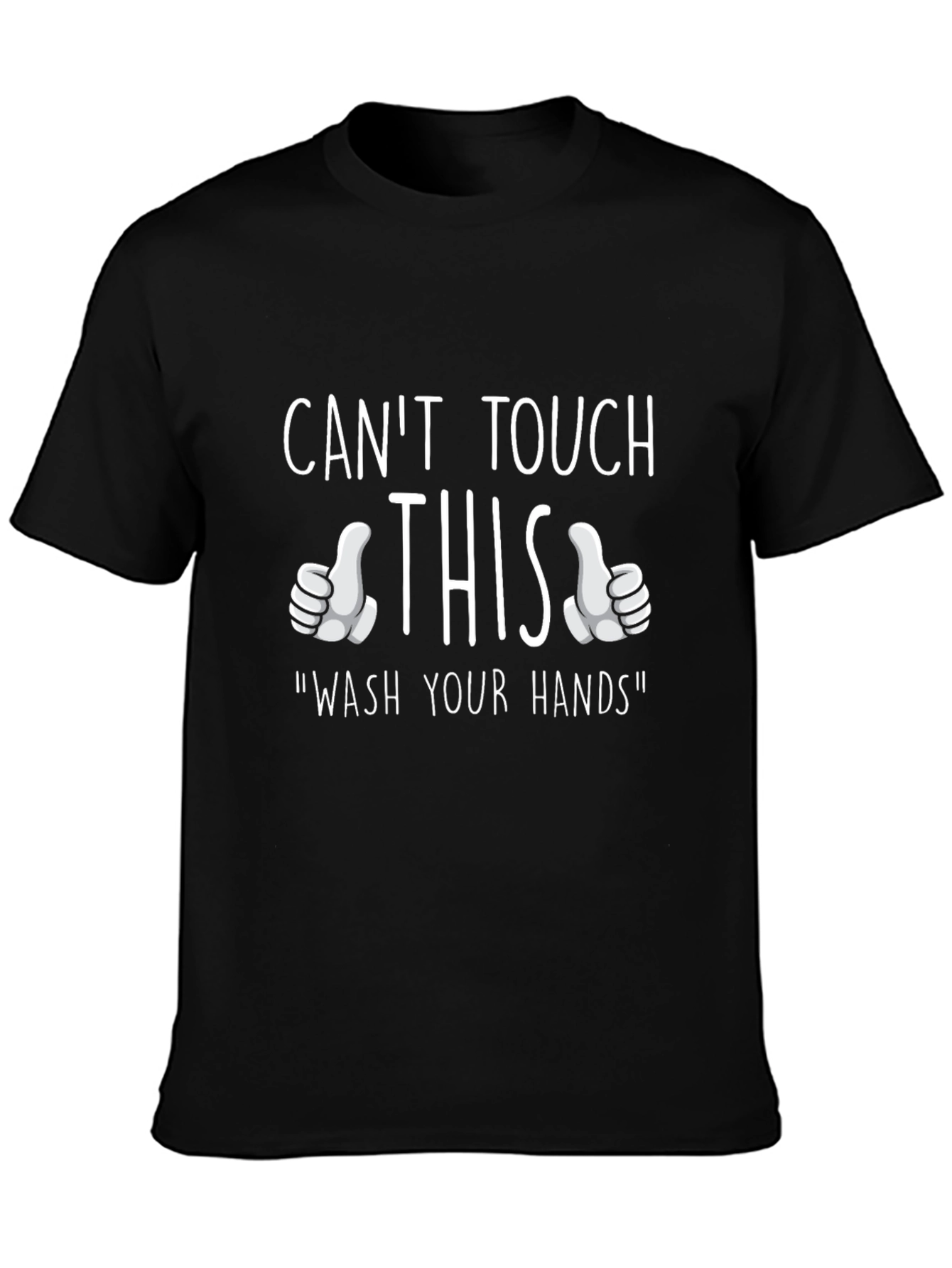 Black Can't Touch This Wash Your Hands T-Shirt view 3