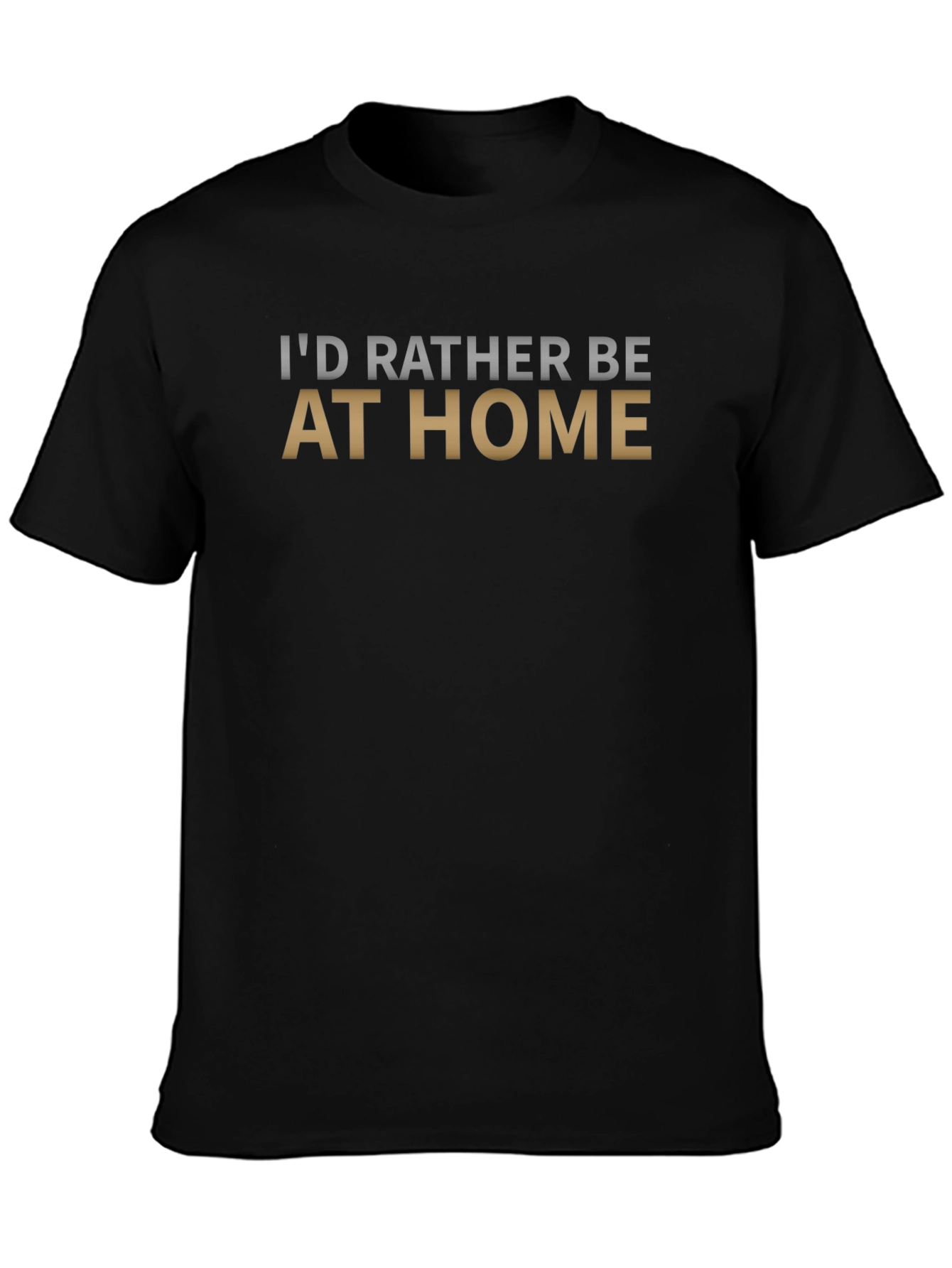 Black I'd Rather Be At Home T-Shirt view 3