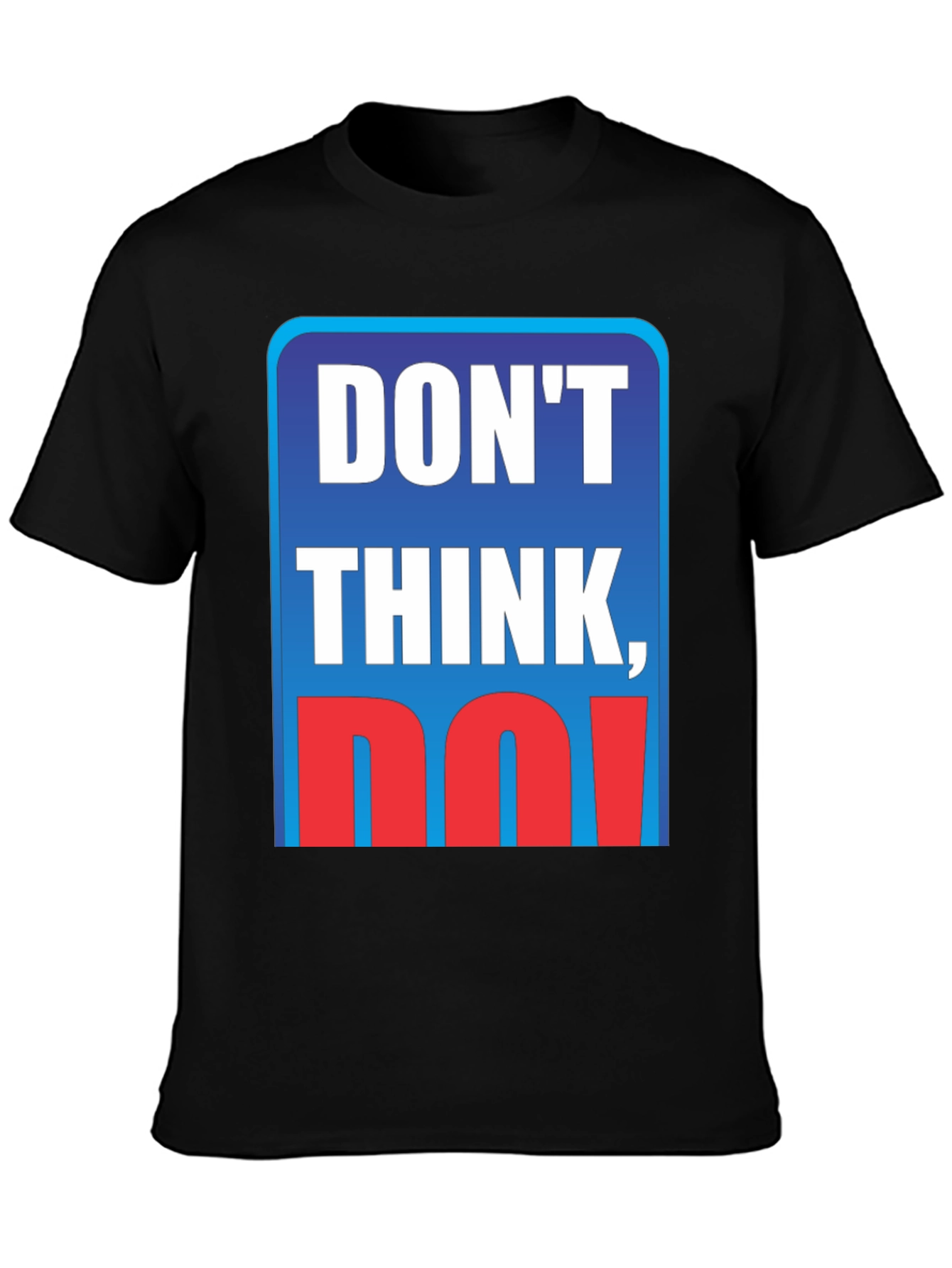Black Don't Think, Do! Graphic T-Shirt view 3