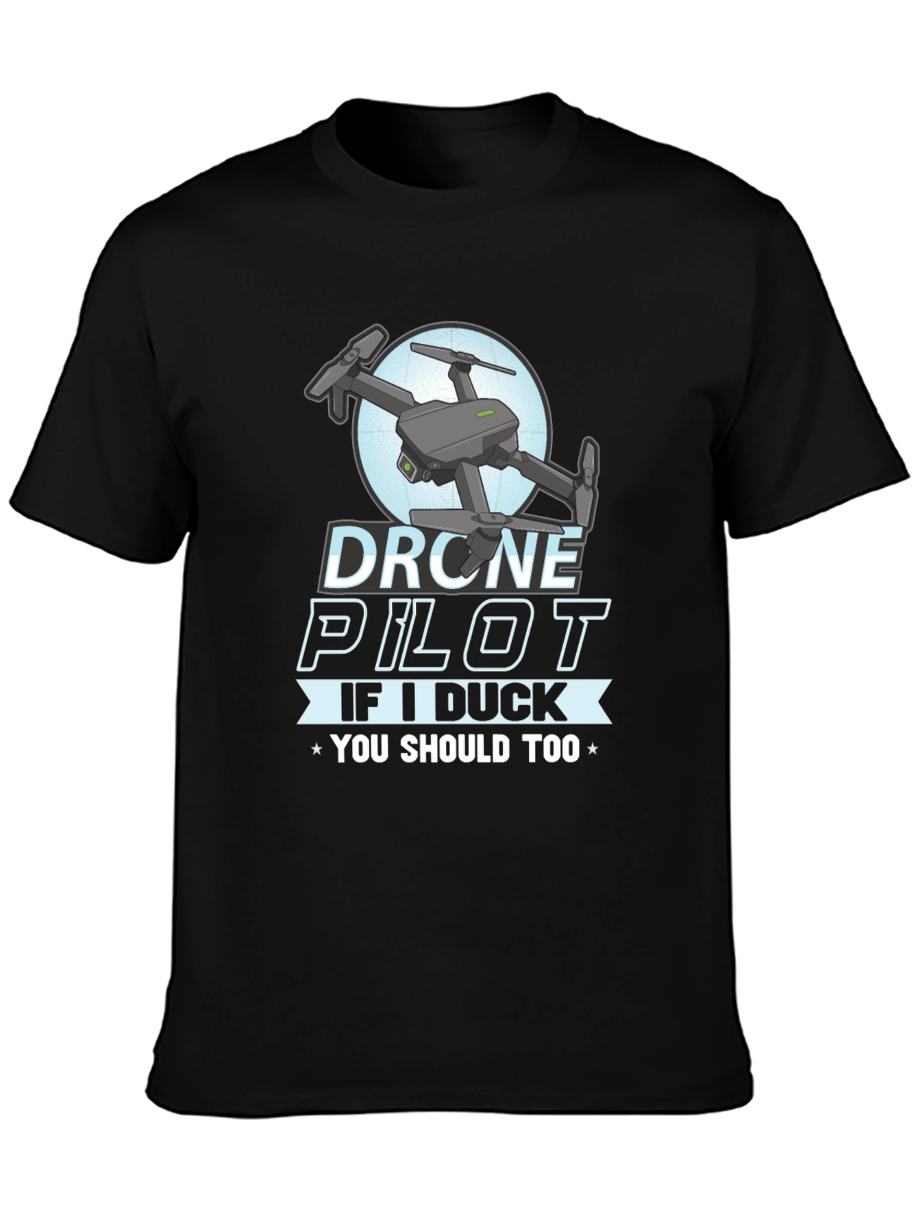 Black Drone Pilot T-Shirt - If I Duck, You Should Too! view 3