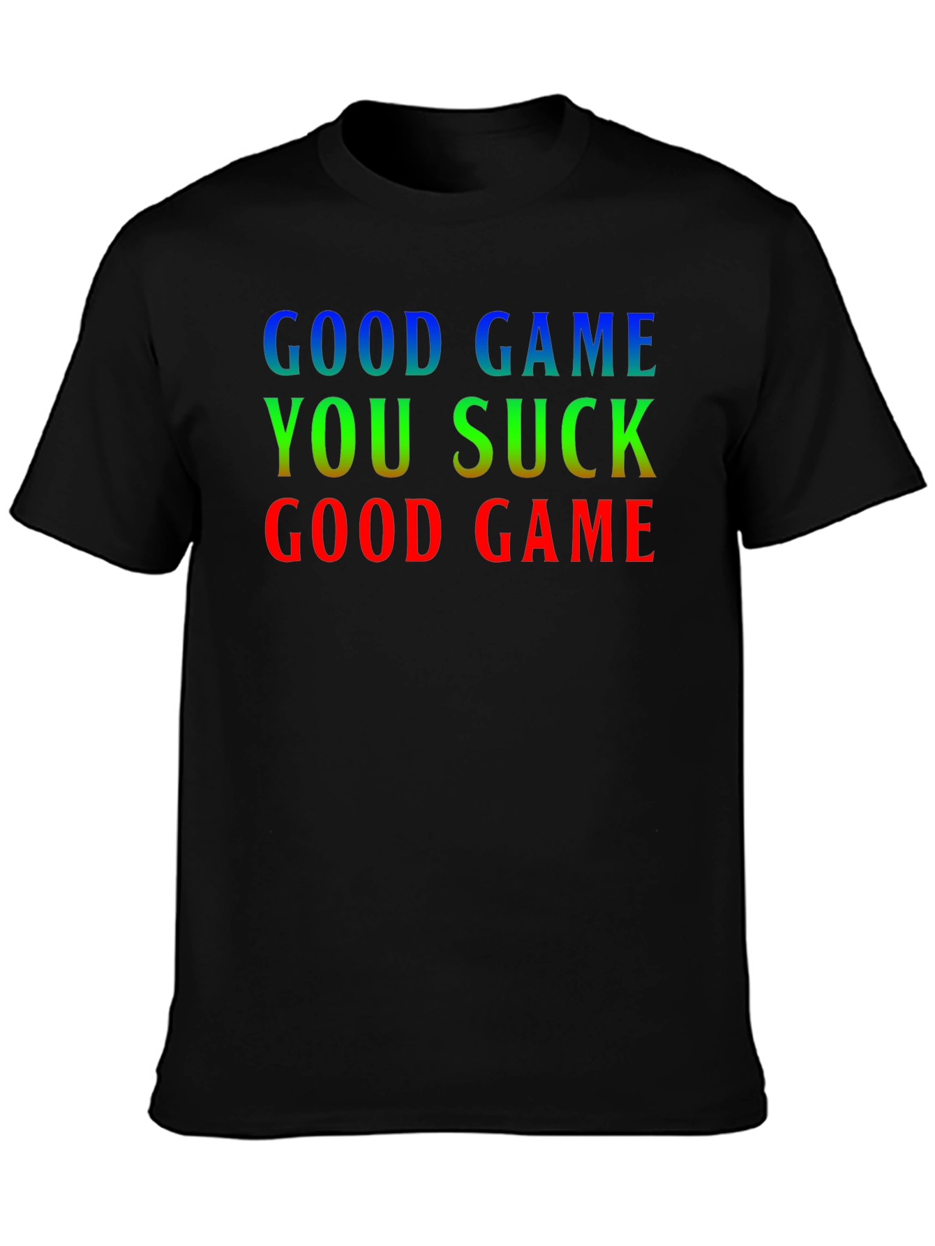 Black Good Game You Suck T-Shirt view 3