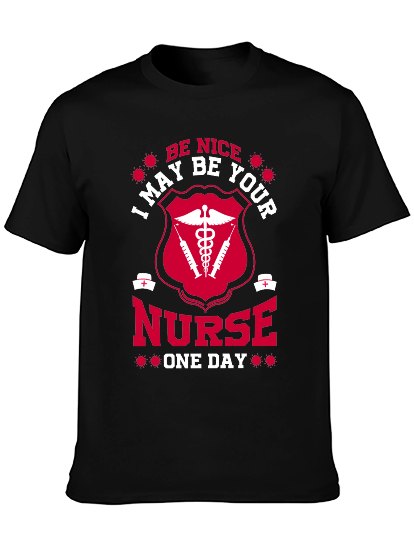 Black Funny Nurse T-Shirt - Be Nice I May Be Your Nurse One Day view 3