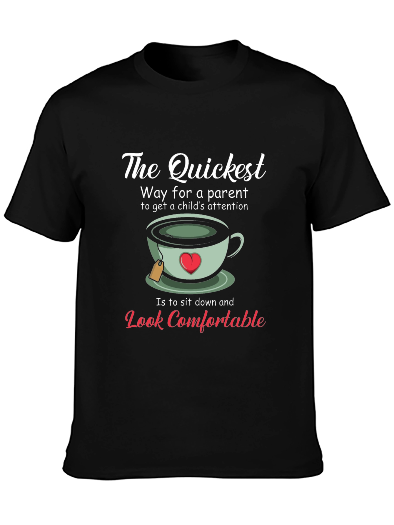 Black The Quickest Way Parent Attention T-Shirt view 3