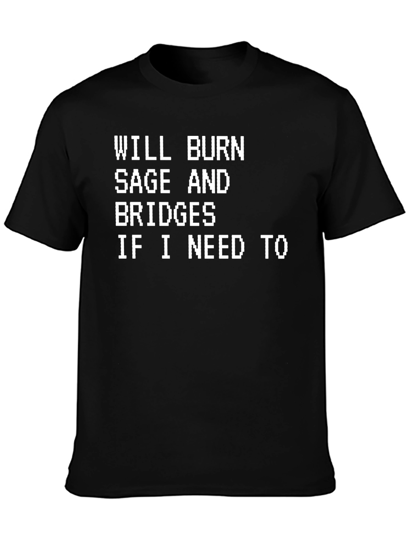 Black Will Burn Sage and Bridges T-Shirt view 3
