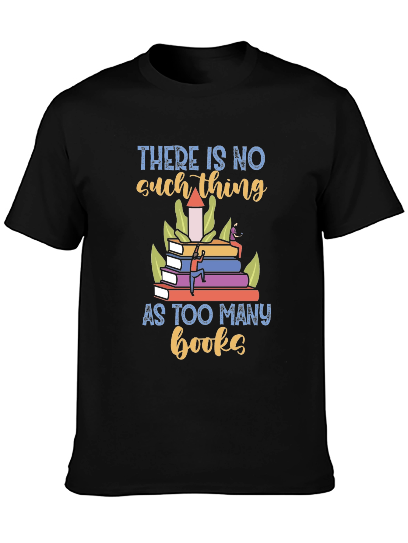 Black Book Lover T-Shirt - There is No Such Thing as Too Many Books view 3