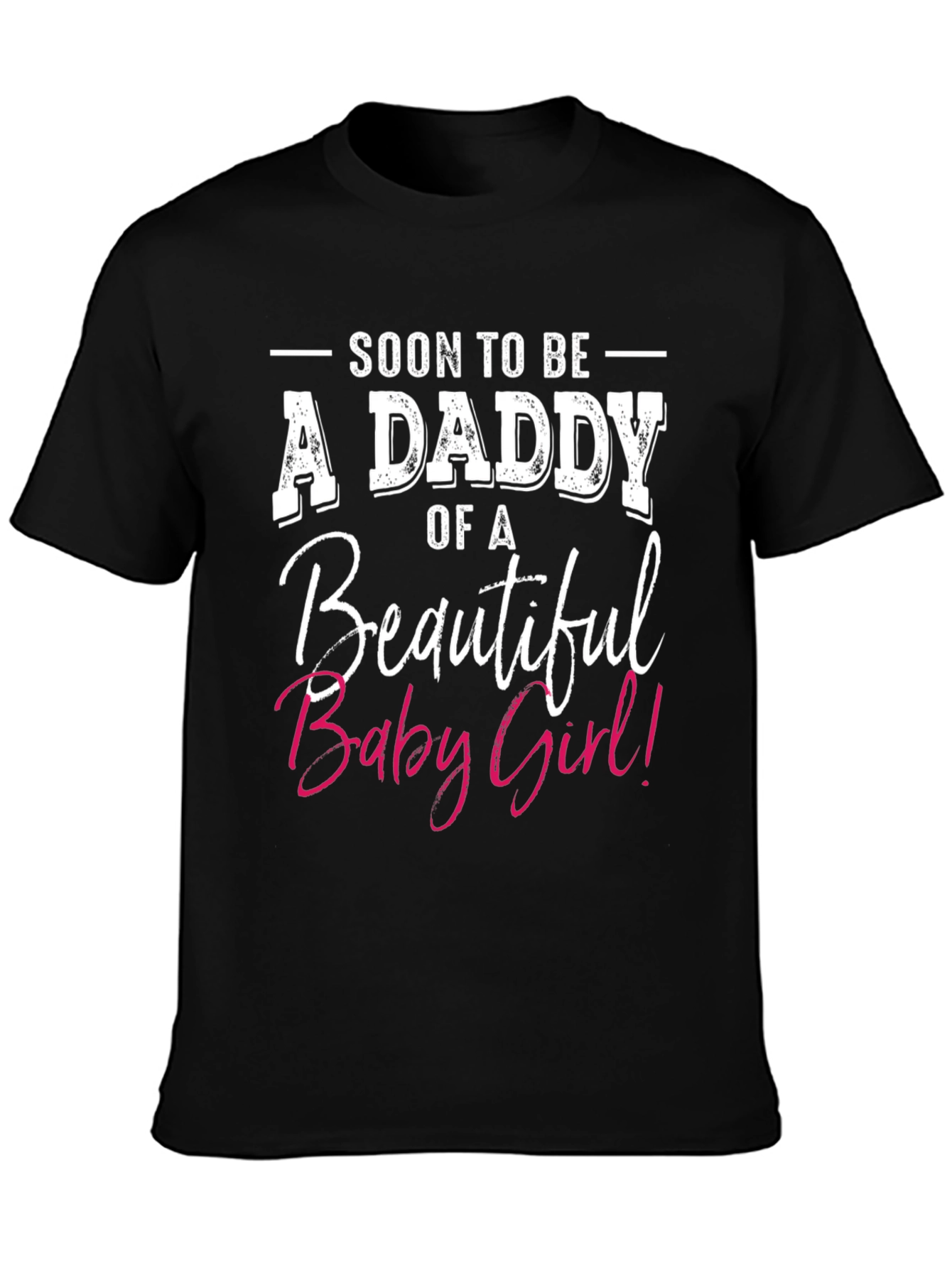 Black Soon To Be A Daddy of A Beautiful Baby Girl T-Shirt view 3