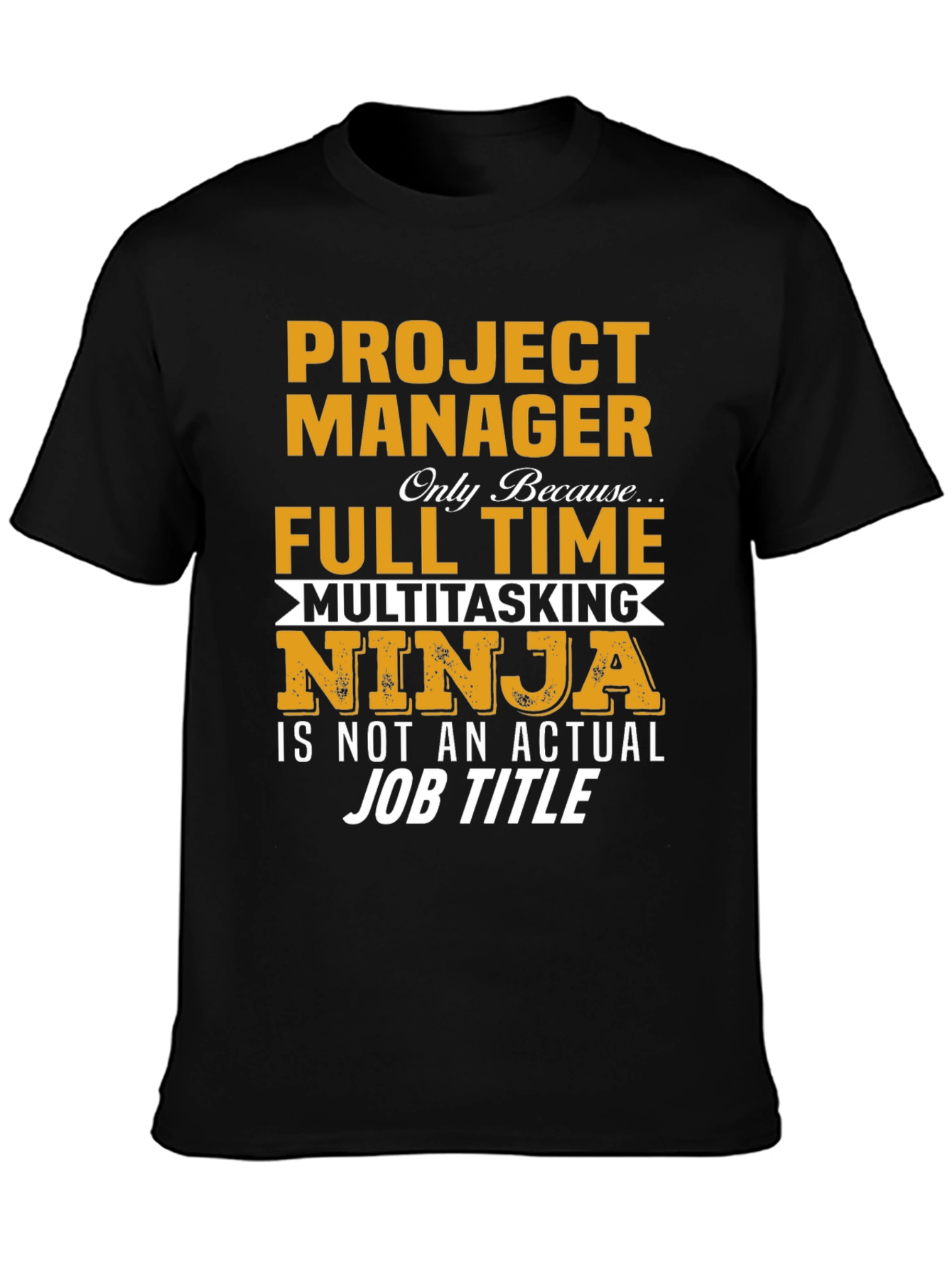 Black Project Manager T-Shirt - Full Time Multitasking Ninja view 3