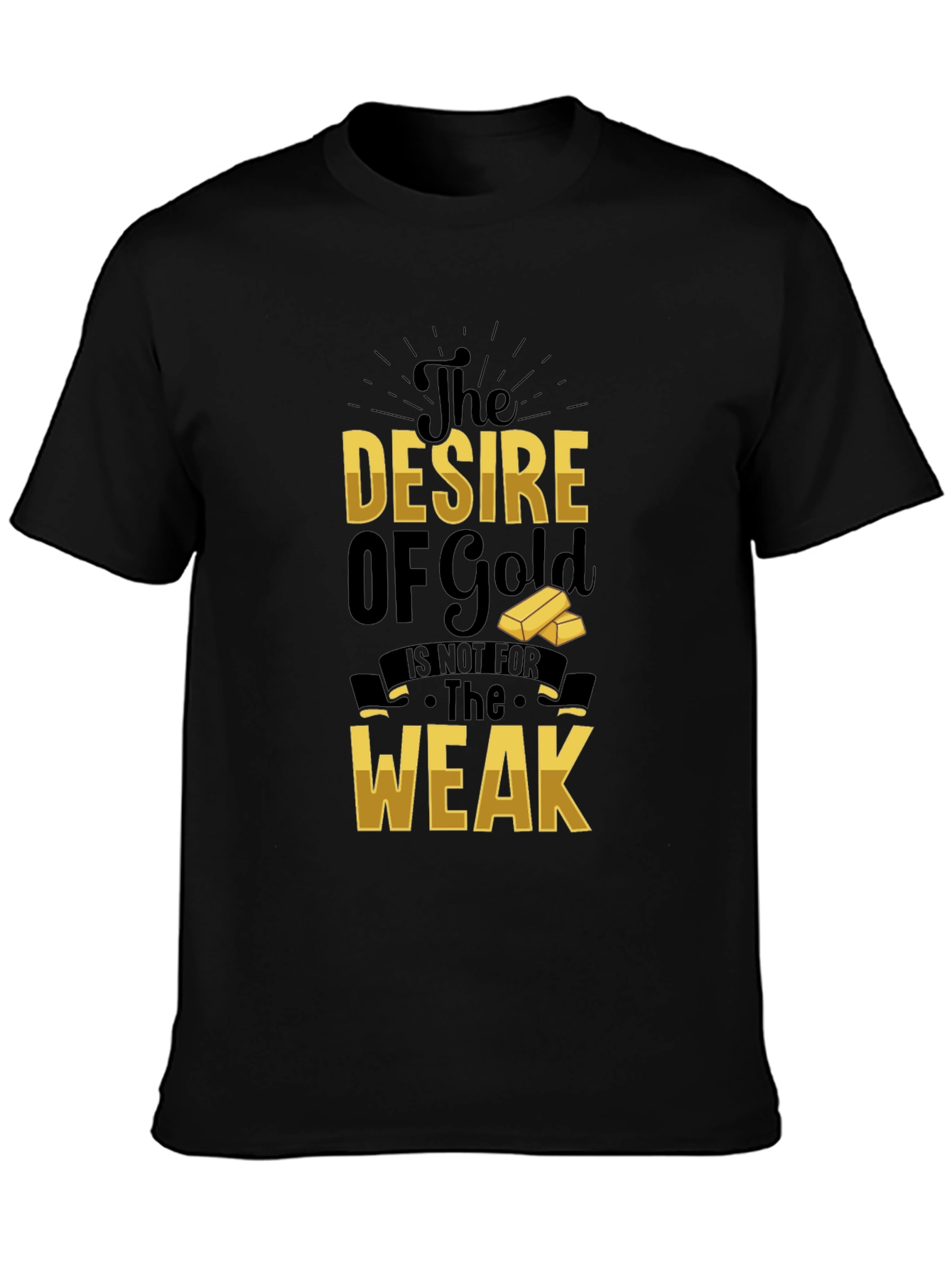 Black The Desire of Gold T-Shirt - Motivational Graphic Tee view 3