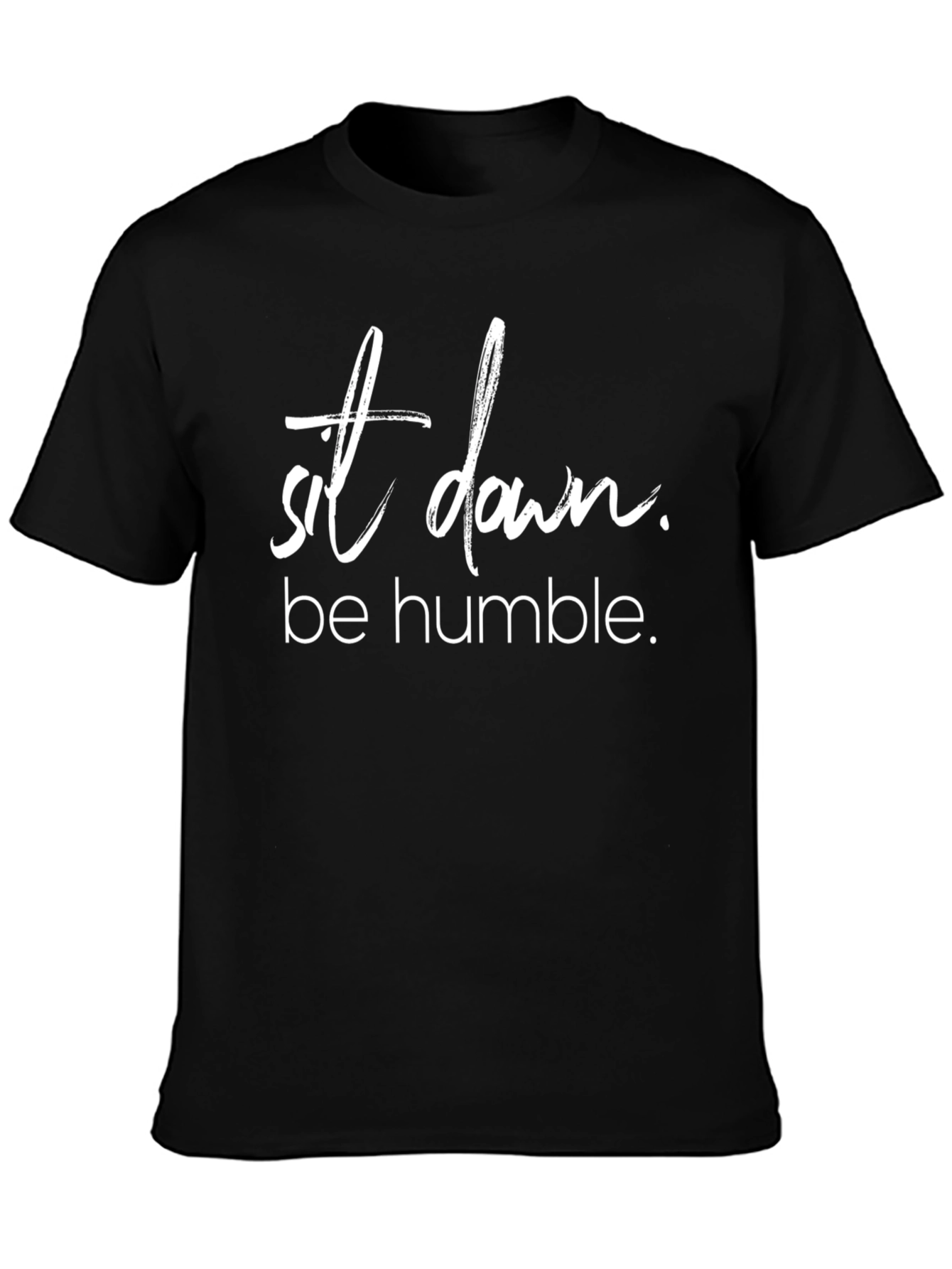 Black Sit Down Be Humble T-Shirt, Trendy Slogan Tee view 3