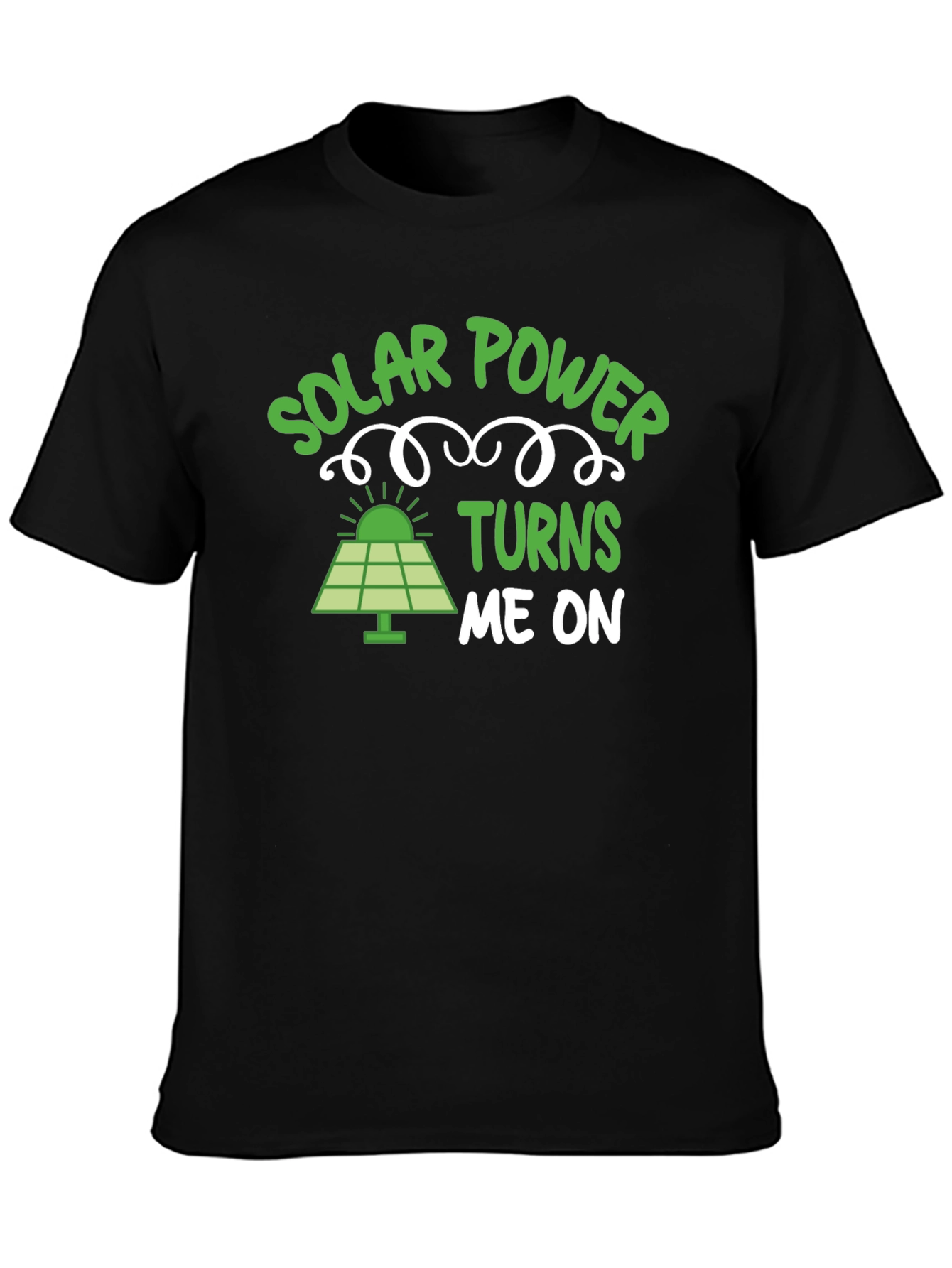 Black Solar Power Turns Me On - Graphic T-Shirt view 3