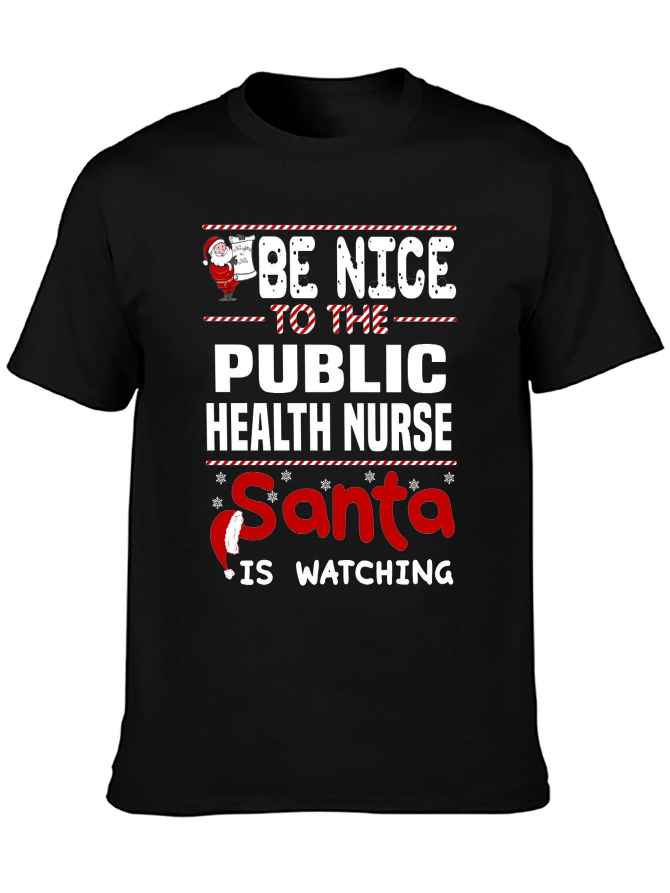 Black Be Nice To The Public Health Nurse, Santa Is Watching T-Shirt view 3