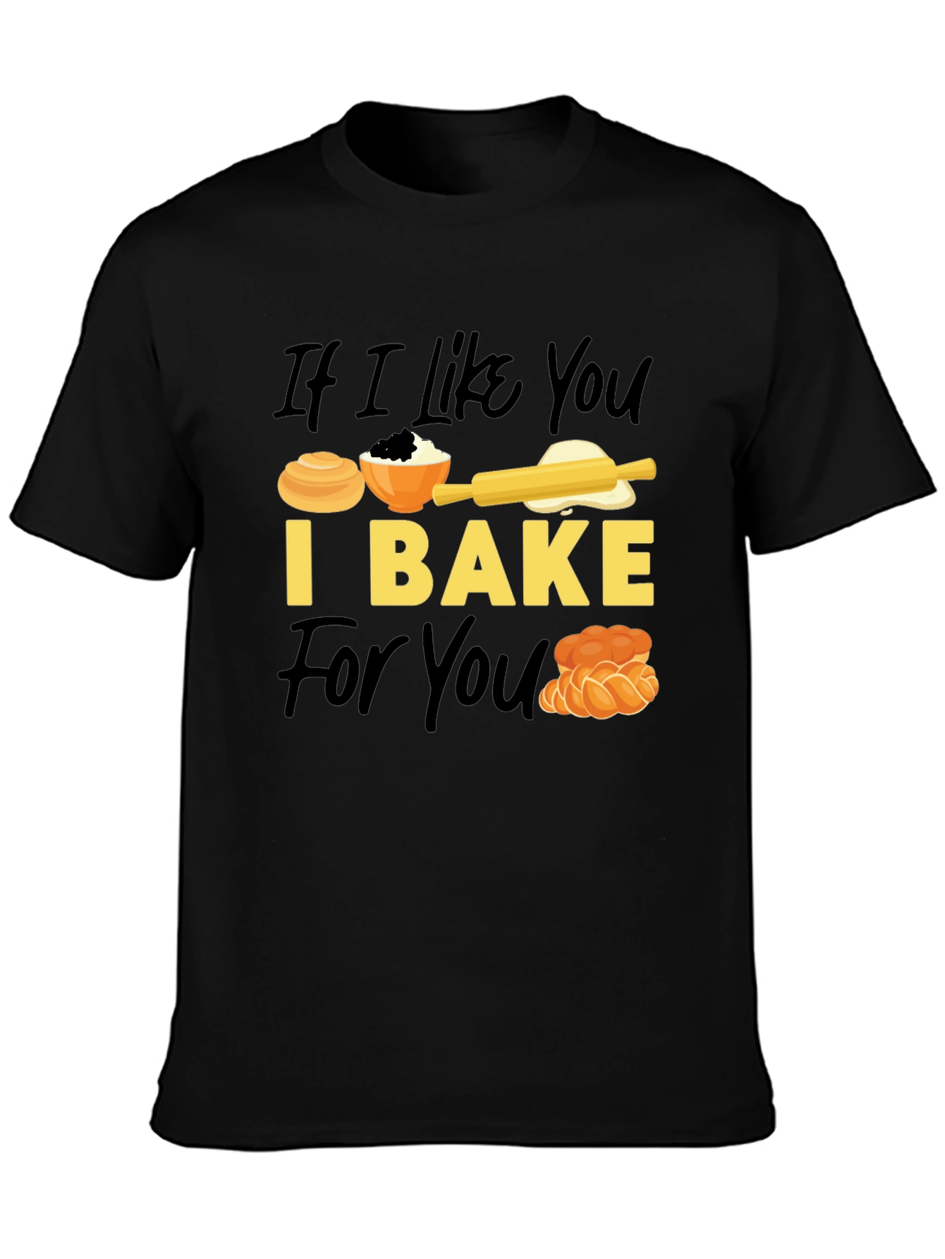 Black If I Like You I Bake For You T-Shirt view 3