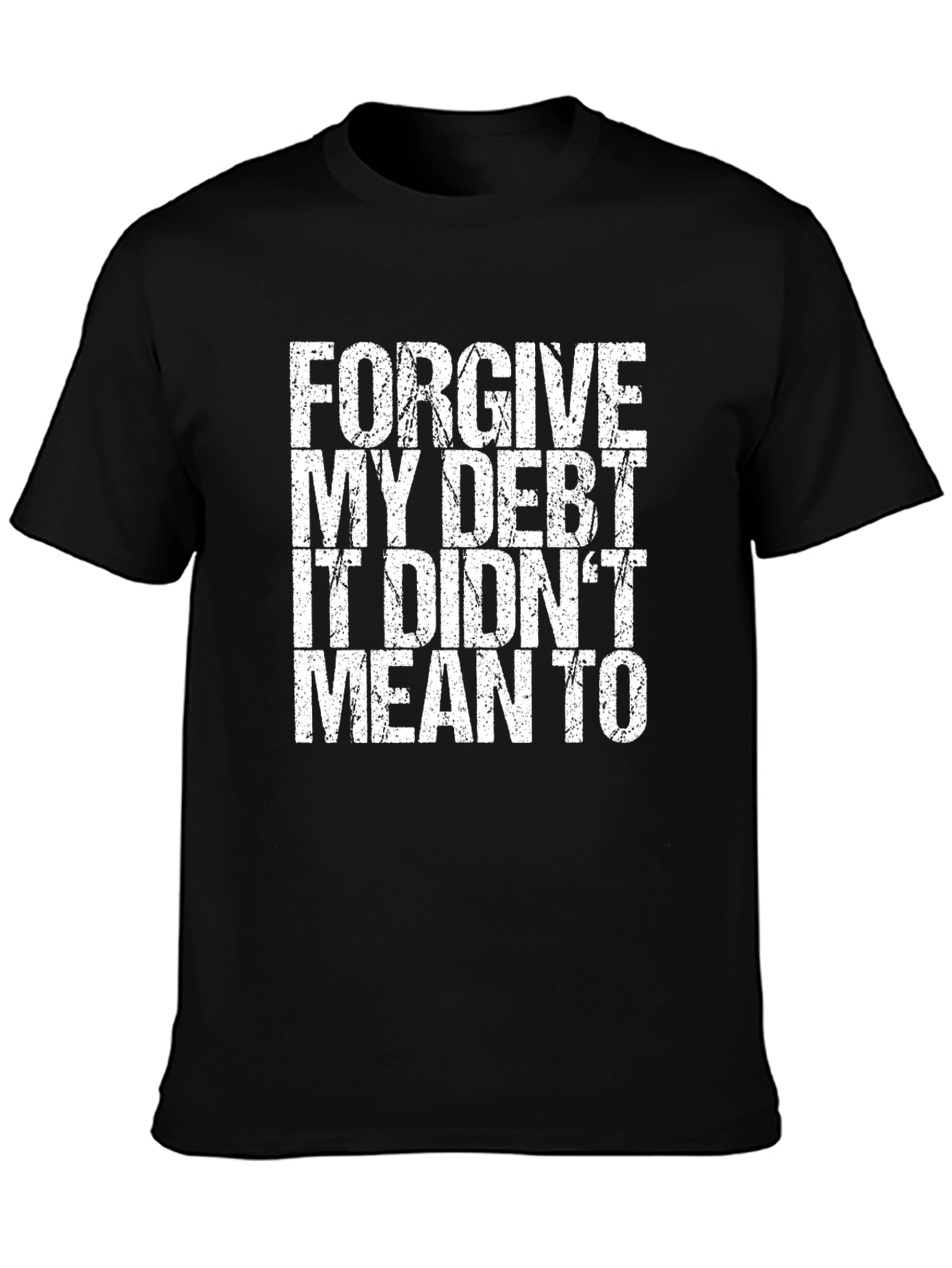 Black Forgive My Debt Funny Graphic T-Shirt view 3