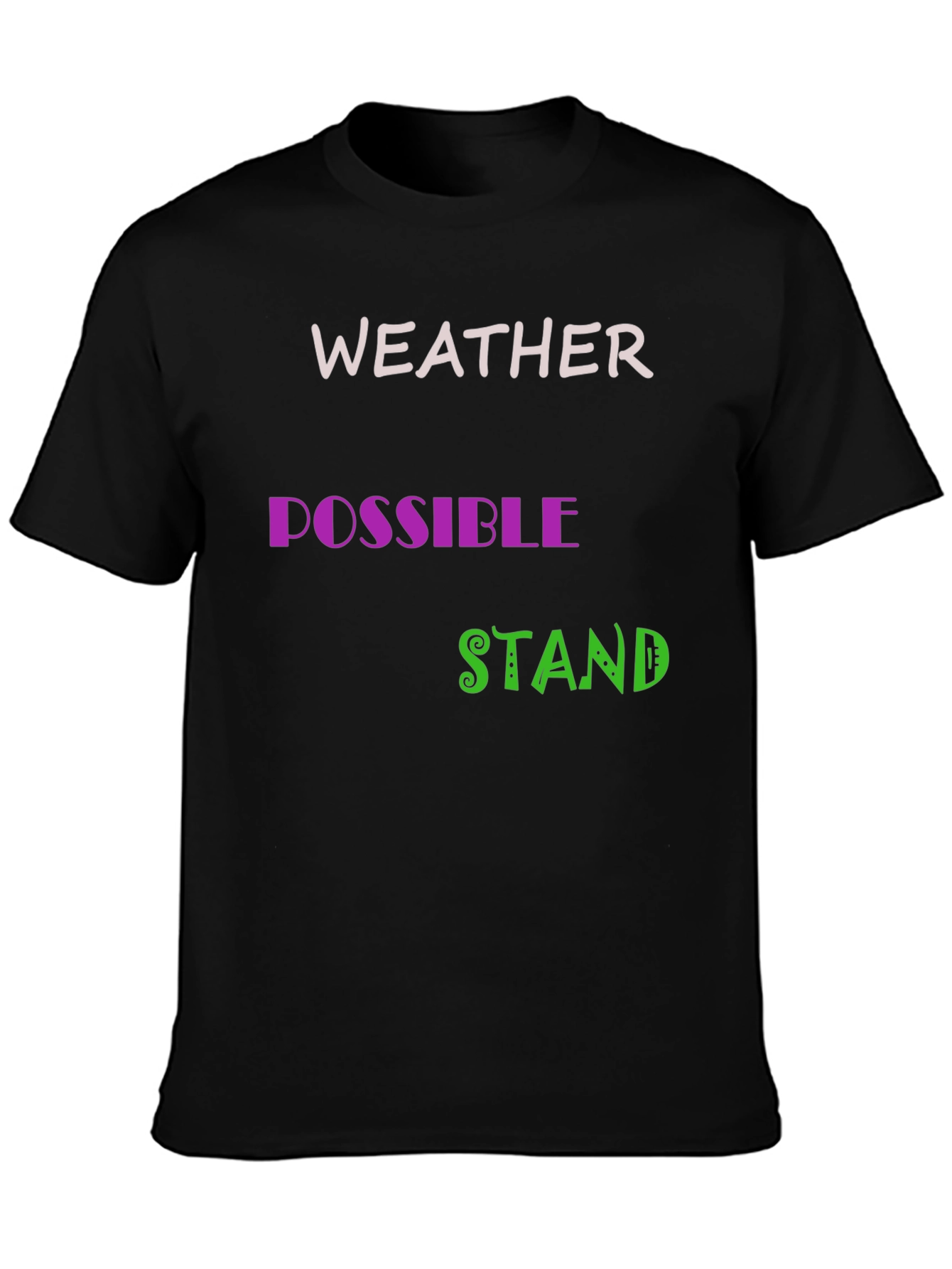 Black Weather Possible Stand Black T-Shirt view 3