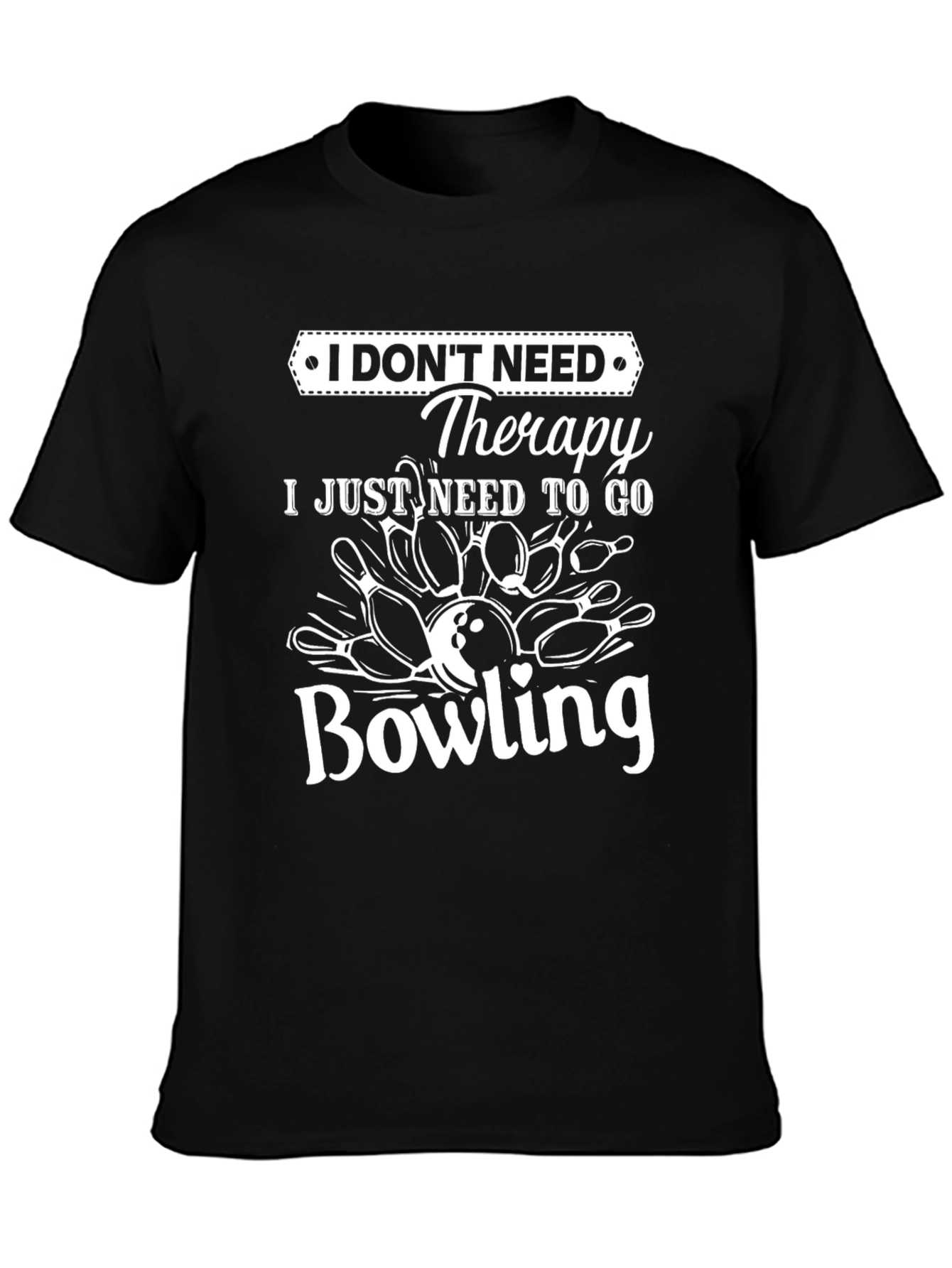 Black Bowling Therapy T-Shirt: I Don't Need Therapy, I Need Bowling view 3