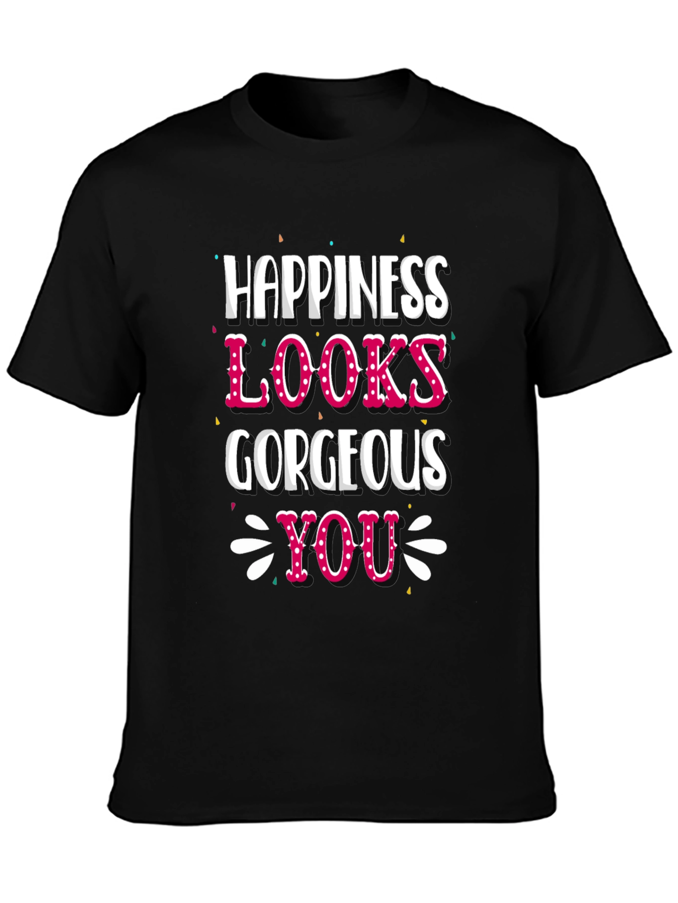 Black Happiness Looks Gorgeous On You - Graphic Tee view 3