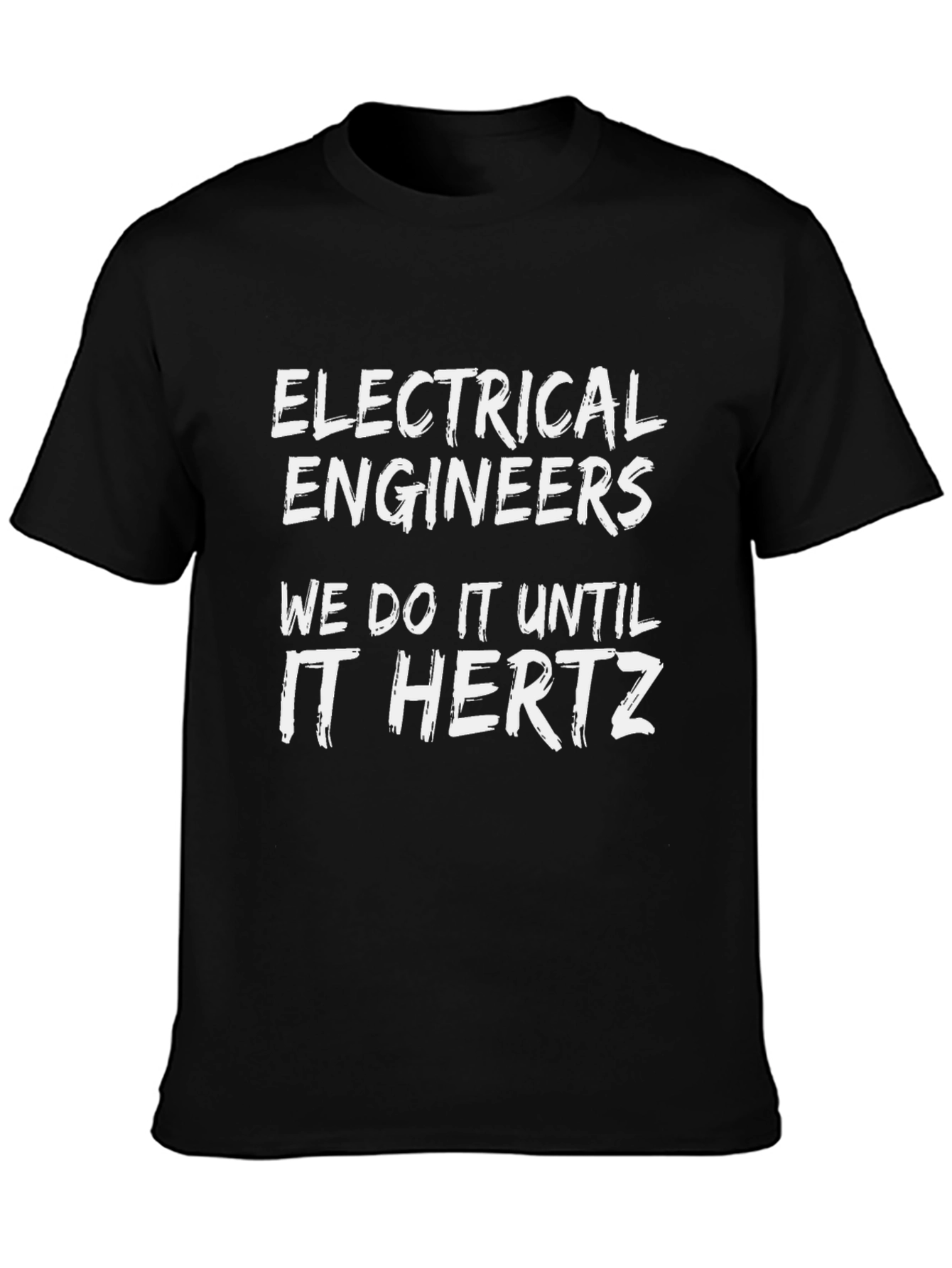 Black Electrical Engineers Humor T-Shirt - It Hertz view 3