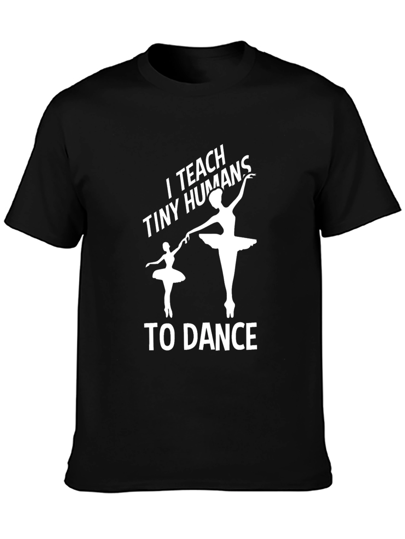 Black I Teach Tiny Humans to Dance - Graphic Tee view 3