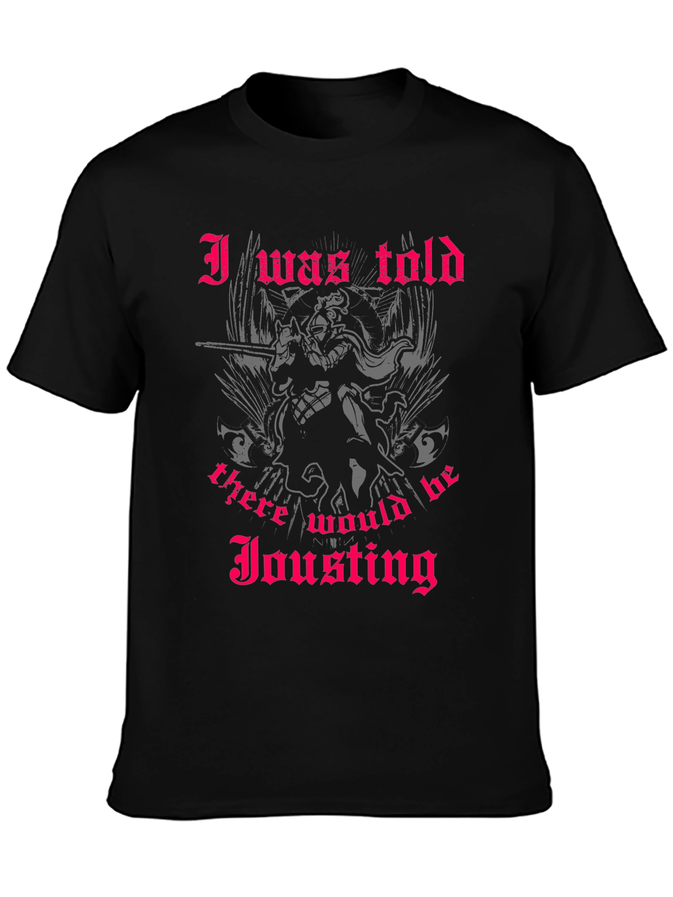 Black Humorous Jousting T-Shirt - 'I Was Told' Design view 3