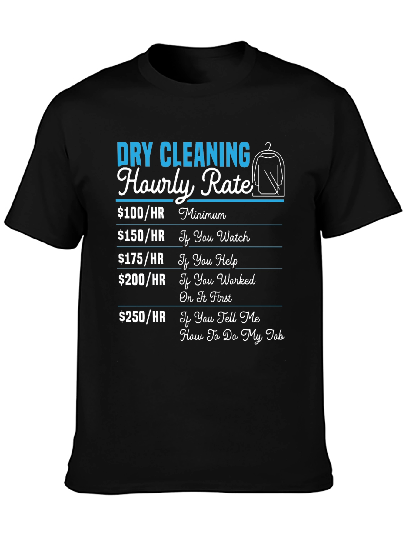 Black Dry Cleaning Hourly Rate Funny Graphic Tee view 3