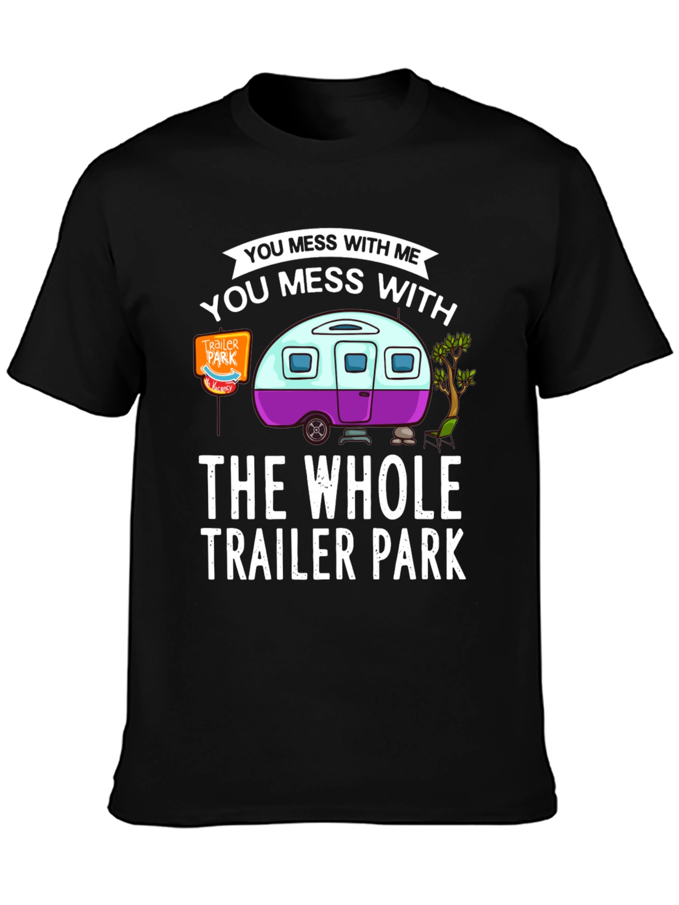 Black Mess with Me, Trailer Park T-Shirt view 3