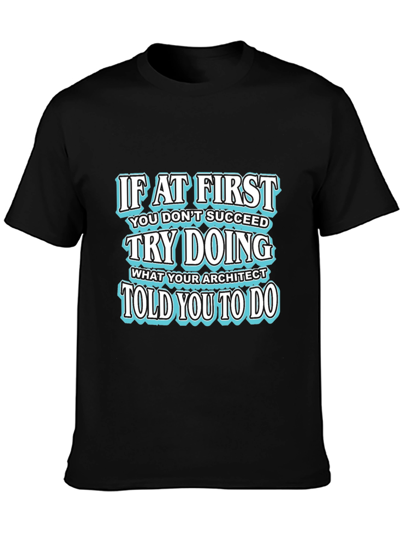 Black Architect Humor Graphic T-Shirt - 'Try Doing What Architect Told You' view 3