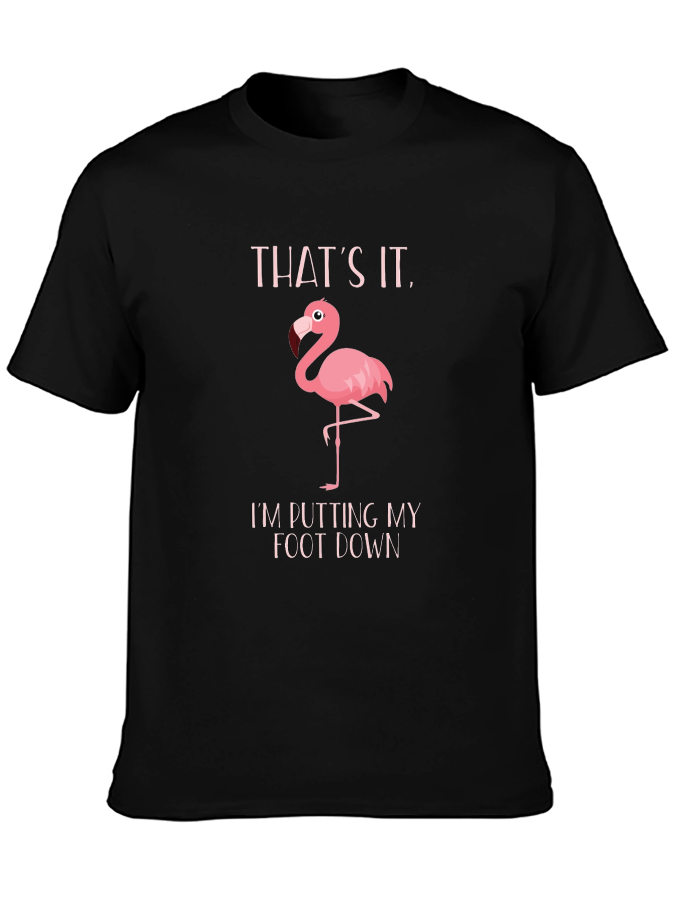 Black Funny Flamingo T-Shirt: "Putting My Foot Down" view 3